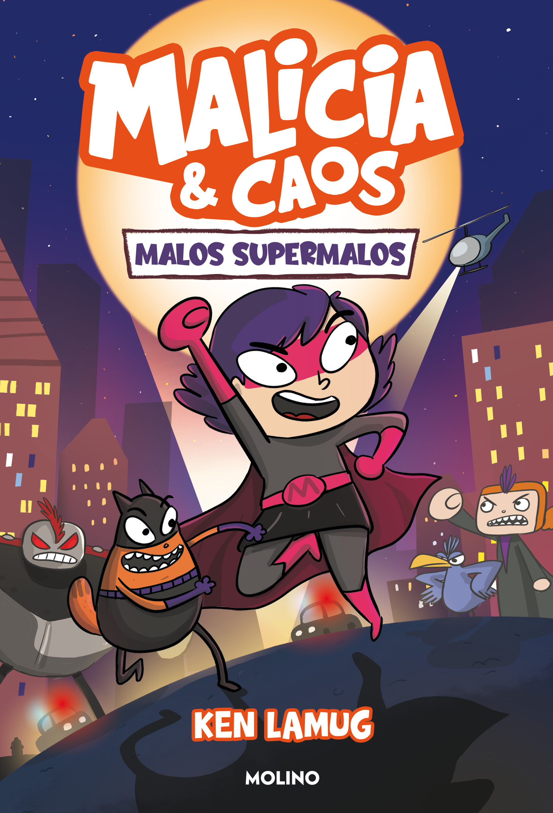 MALICIA Y CAOS 1. MALOS SUPERMALOS