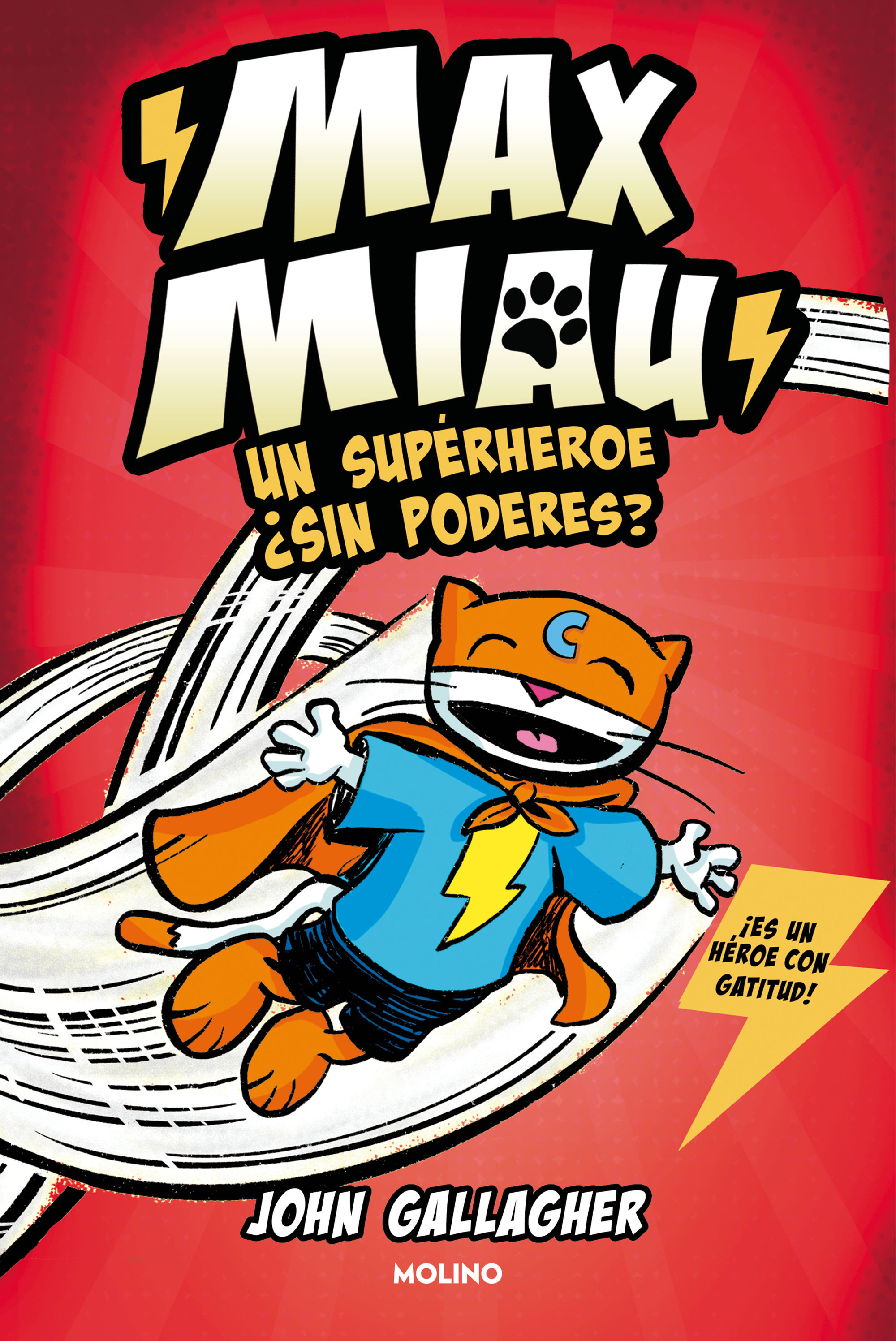 UN SUPERHÉROE ¿SIN PODERES?. MAX MIAU 2