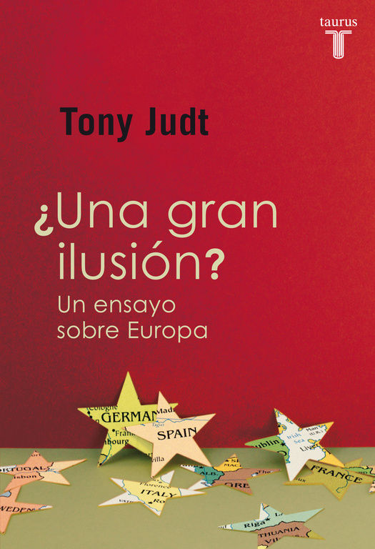 ¿UNA GRAN ILUSIÓN?. UN ENSAYO SOBRE EUROPA