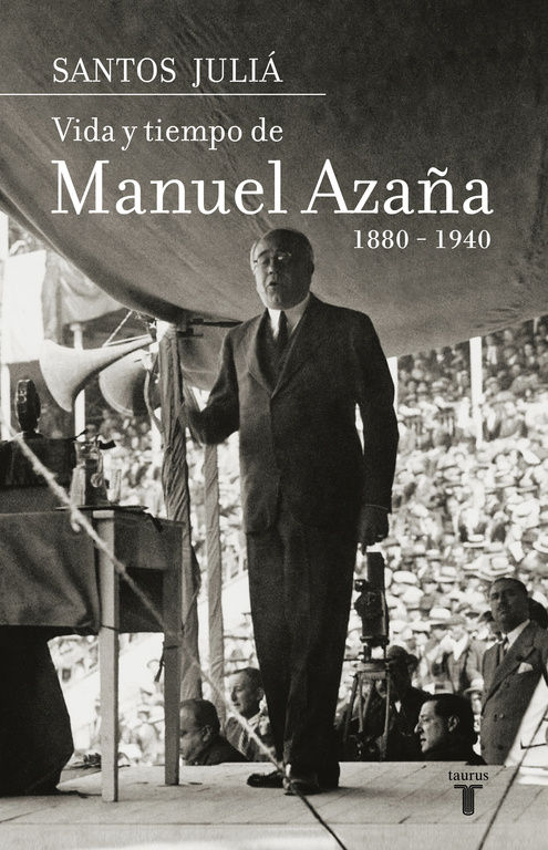 VIDA Y TIEMPO DE MANUEL AZAÑA (1880-1940)
