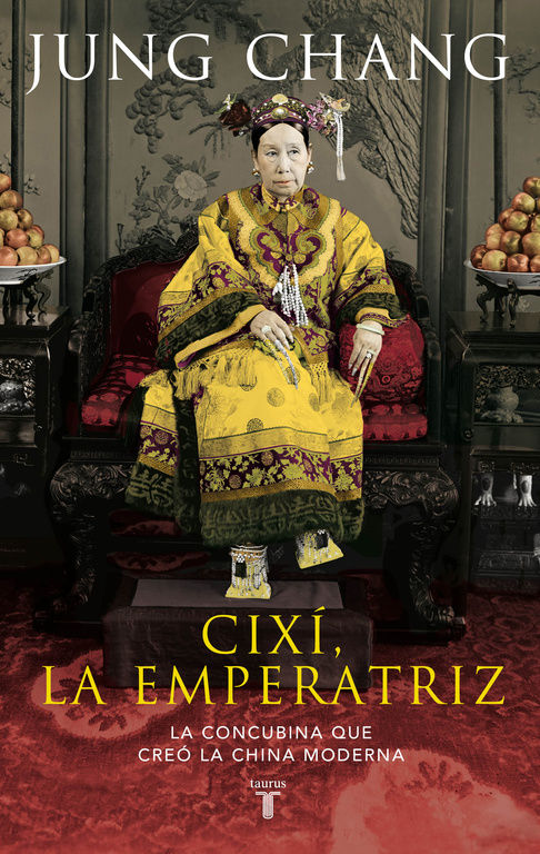 CIXÍ, LA EMPERATRIZ. LA CONCUBINA QUE CREÓ LA CHINA MODERNA