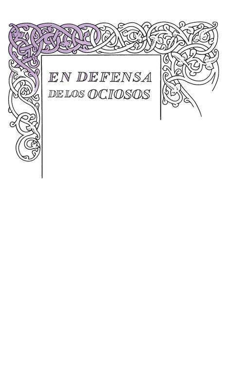 EN DEFENSA DE LOS OCIOSOS (SERIE GREAT IDEAS 34). 