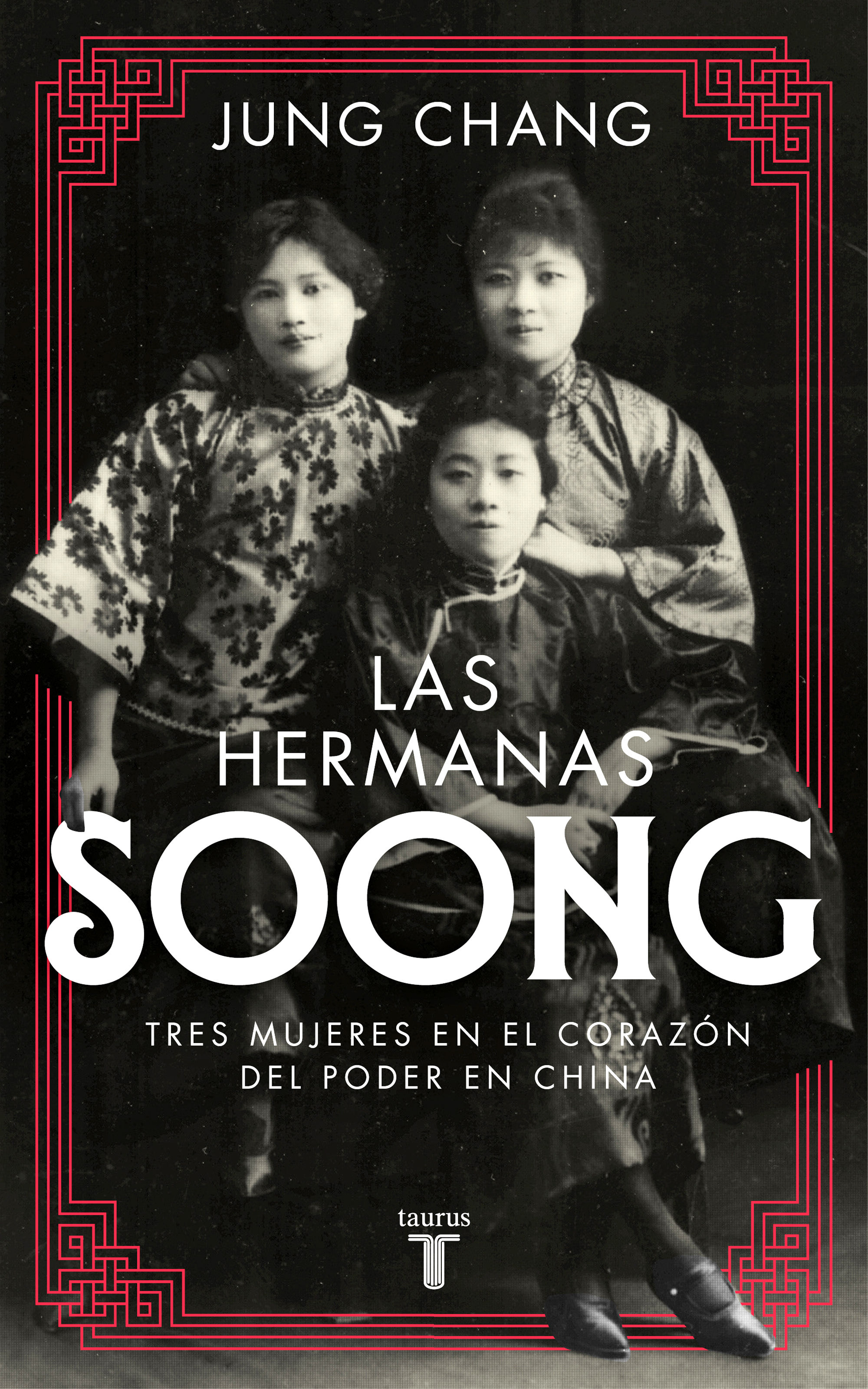 LAS HERMANAS SOONG. TRES MUJERES EXTRAORDINARIAS EN EL CENTRO DEL PODER EN CHINA