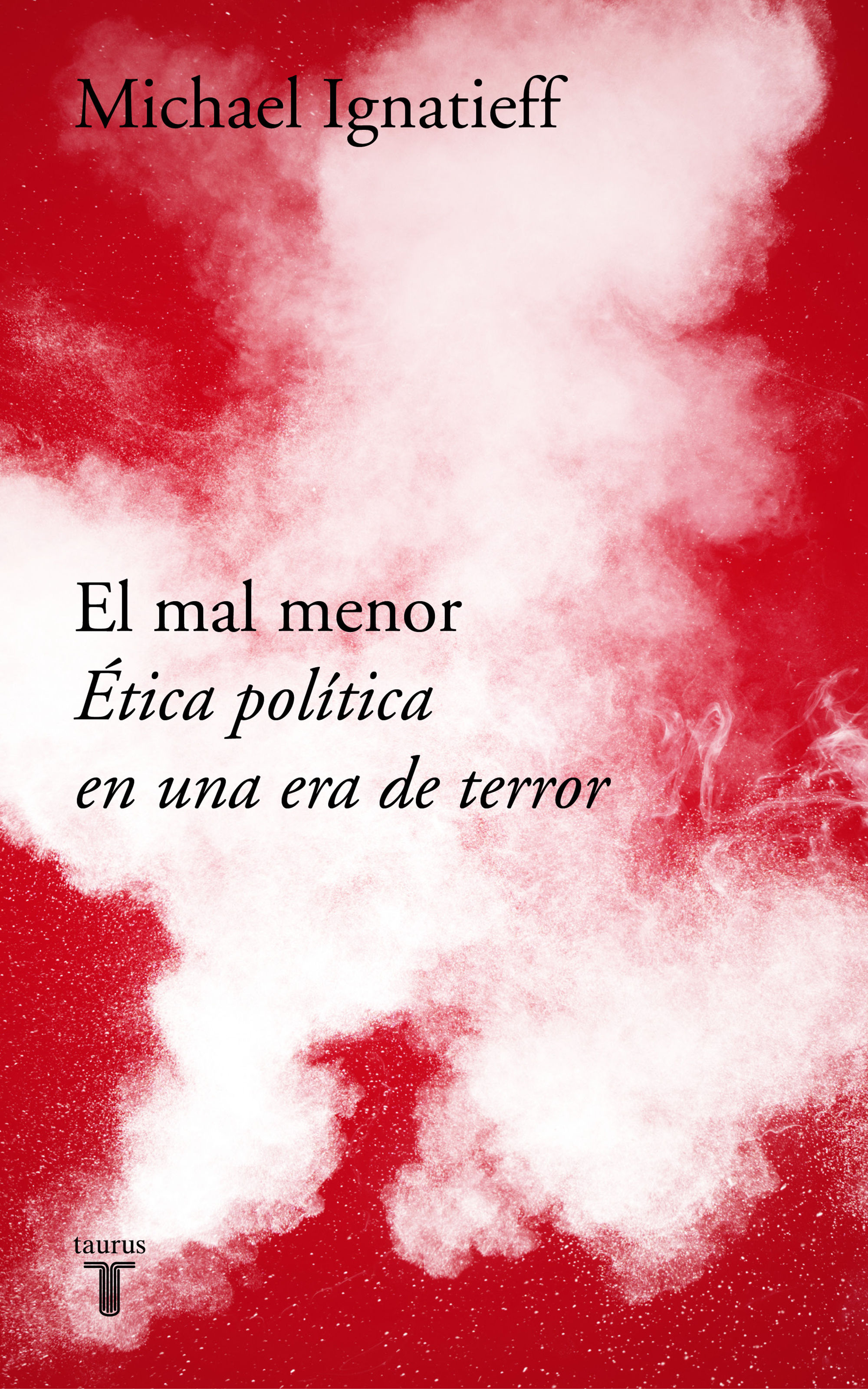 EL MAL MENOR. ÉTICA POLÍTICA EN UNA ÉPOCA DE TERROR