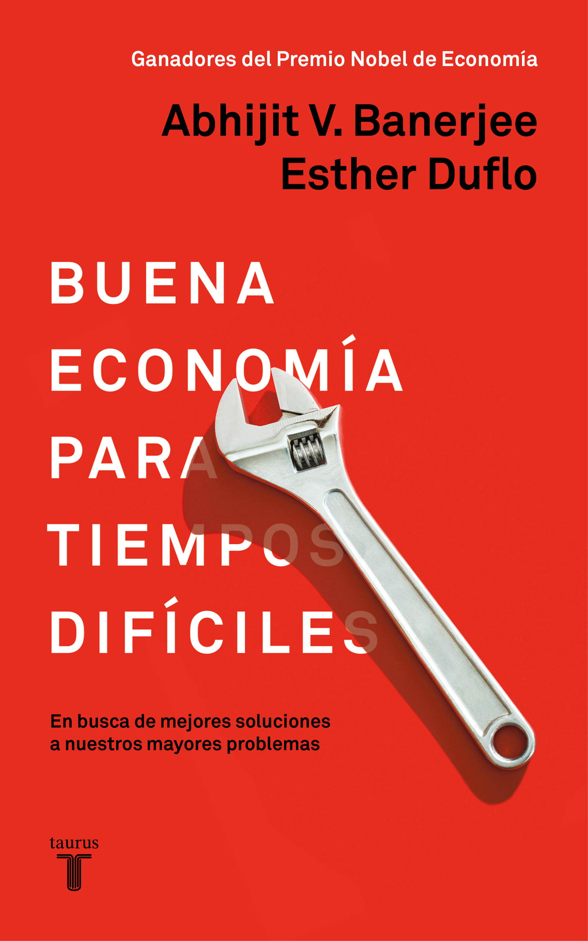 BUENA ECONOMÍA PARA TIEMPOS DIFÍCILES. EN BUSCA DE MEJORES SOLUCIONES A NUESTROS MAYORES PROBLEMAS