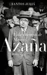 VIDA Y TIEMPO DE MANUEL AZAÑA (1880-1940)