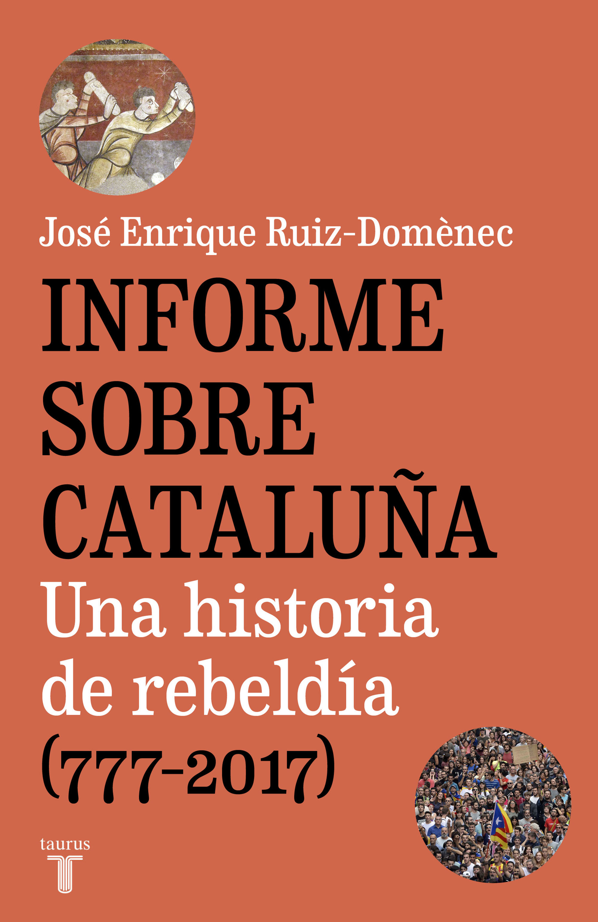 INFORME SOBRE CATALUÑA. UNA HISTORIA DE REBELDÍA (777-2017)