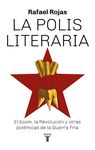 LA POLIS LITERARIA. EL BOOM, LA REVOLUCIÓN Y OTRAS POLÉMICAS DE LA GUERRA FRÍA