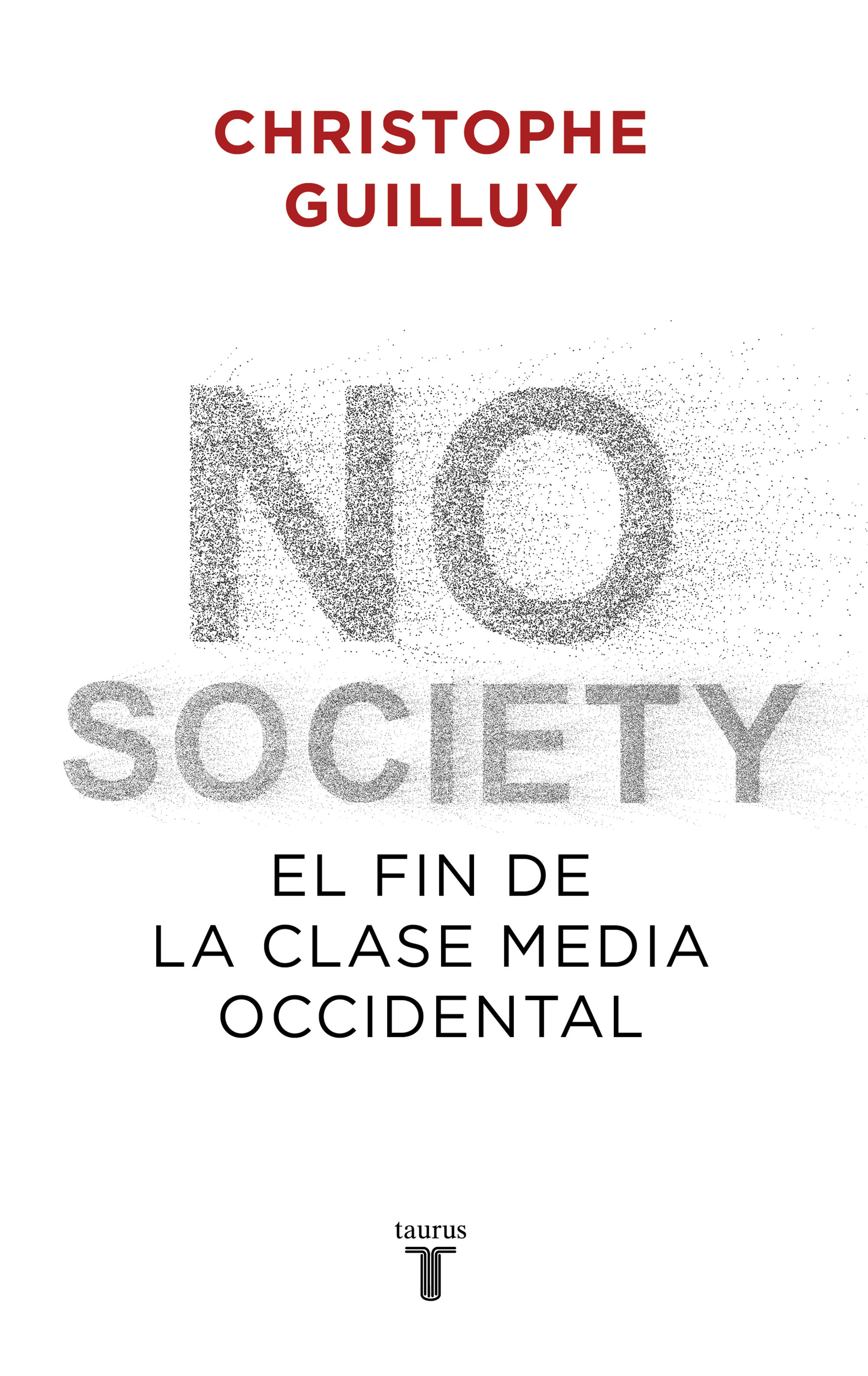 NO SOCIETY. EL FIN DE LA CLASE MEDIA OCCIDENTAL