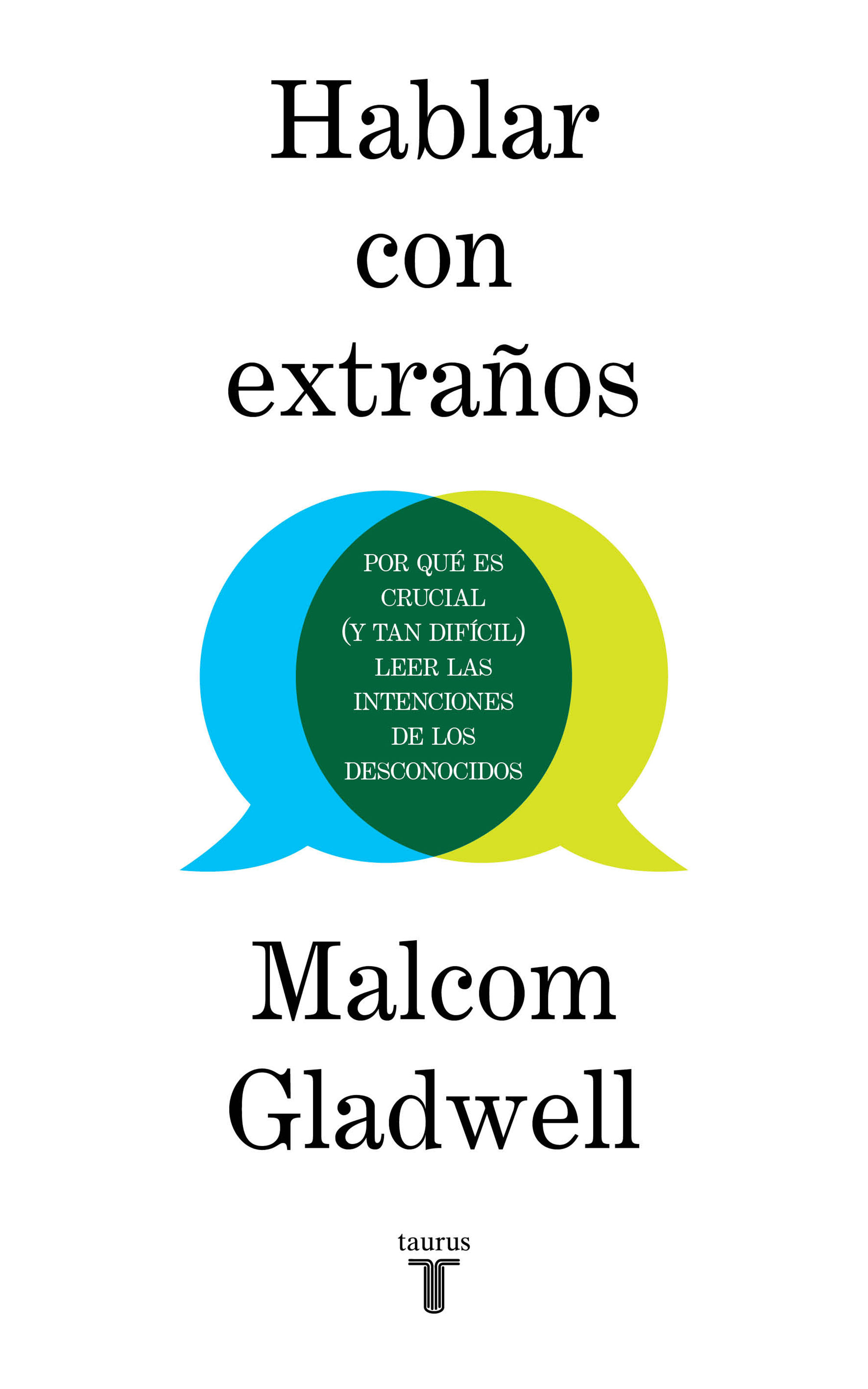 HABLAR CON EXTRAÑOS. POR QUÉ ES CRUCIAL (Y TAN DIFÍCIL) LEER LAS INTERACCIONES DE LOS DESCONOCIDOS