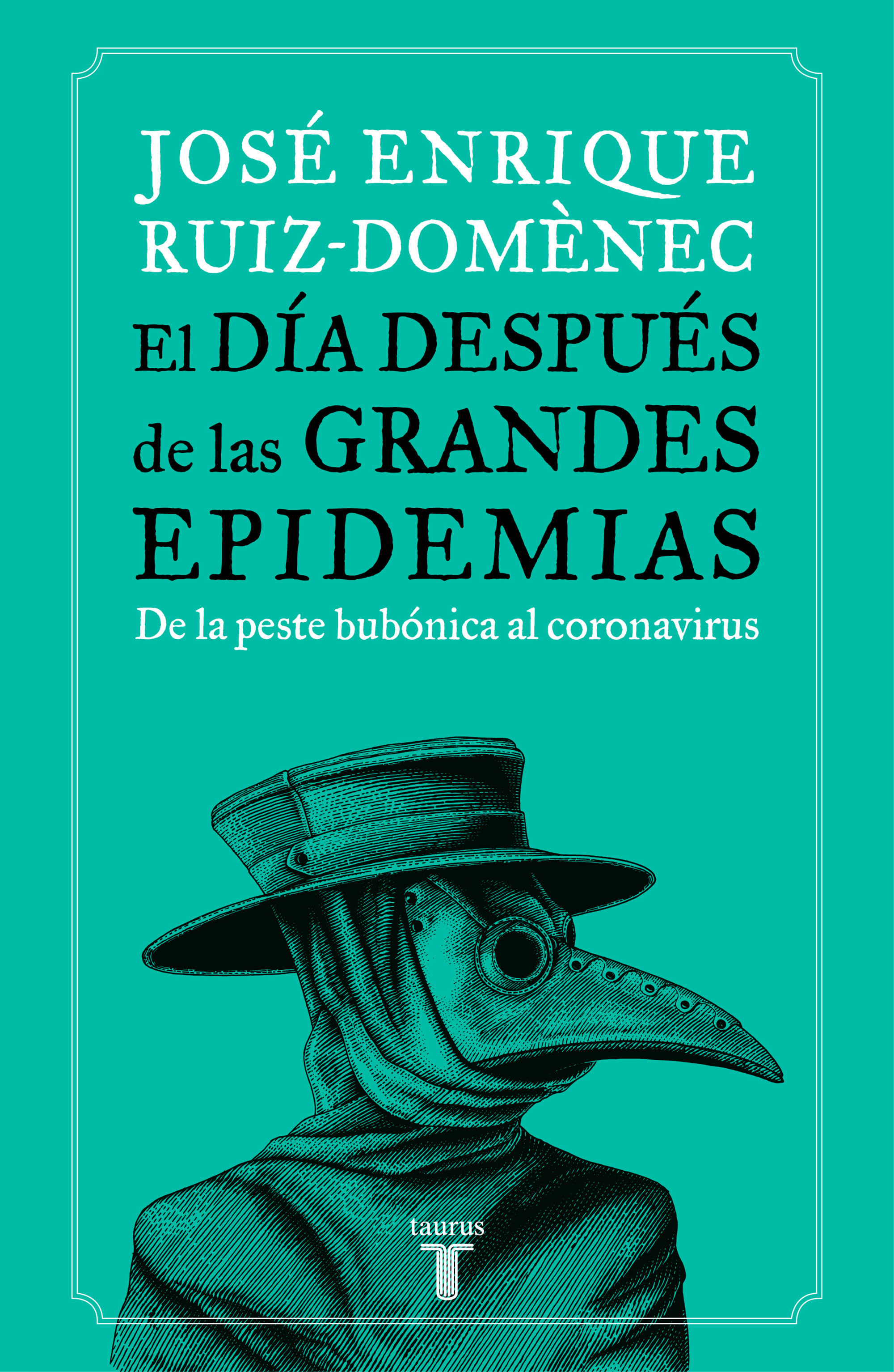 EL DÍA DESPUÉS DE LAS GRANDES EPIDEMIAS. DE LA PESTE BUBÓNICA AL CORONAVIRUS