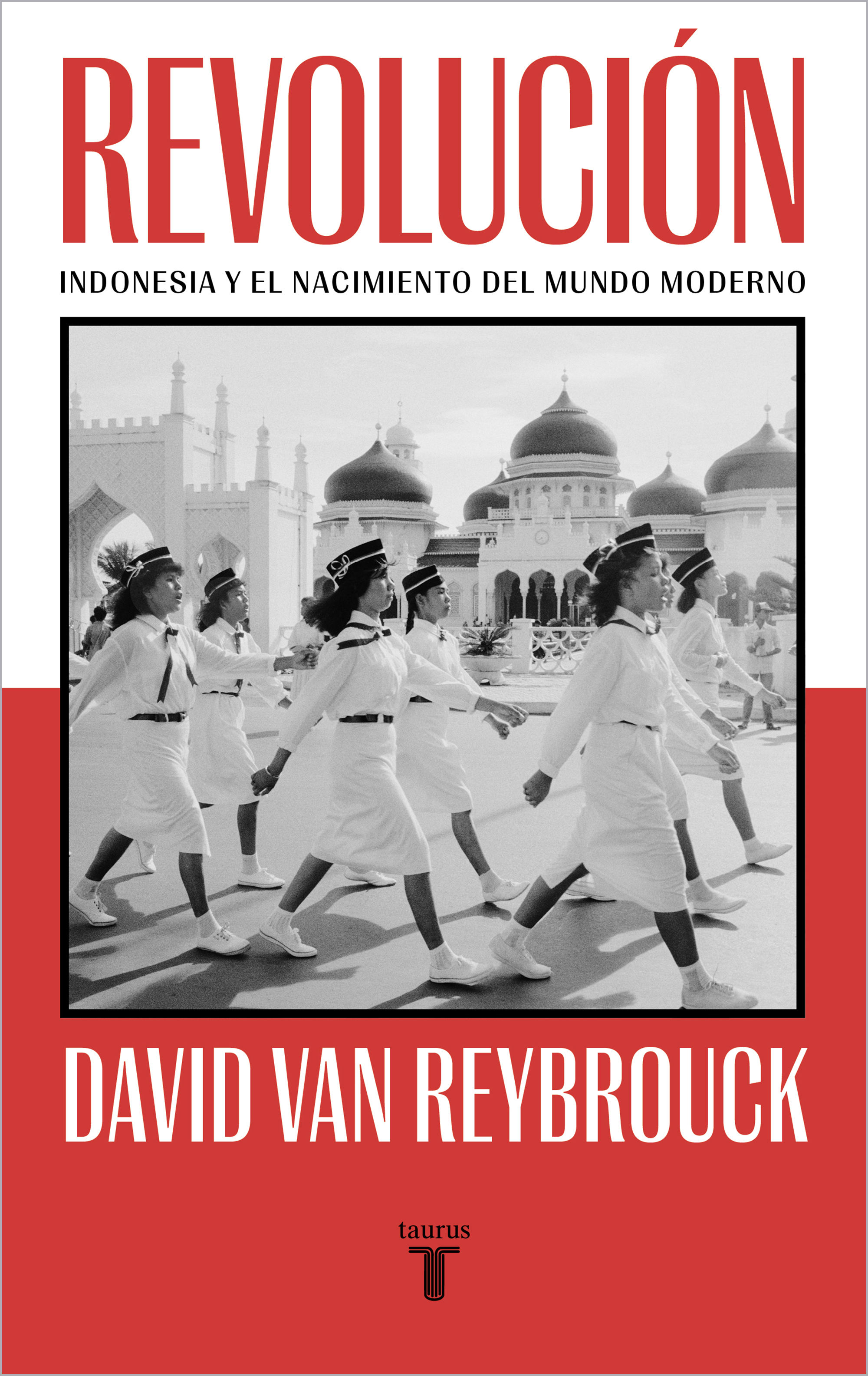 REVOLUCIÓN. INDONESIA Y EL NACIMIENTO DEL MUNDO MODERNO