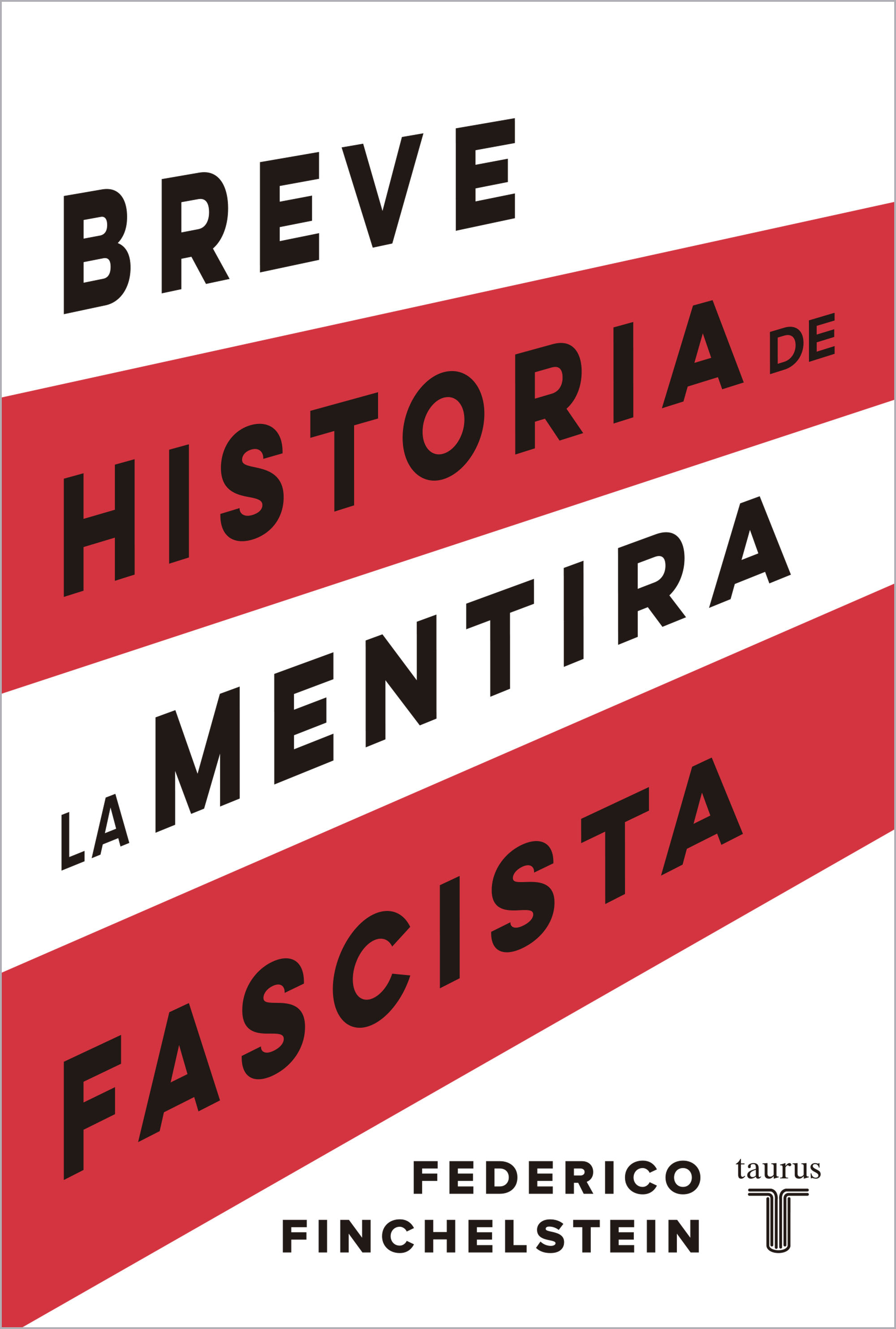 BREVE HISTORIA DE LA MENTIRA FASCISTA. 