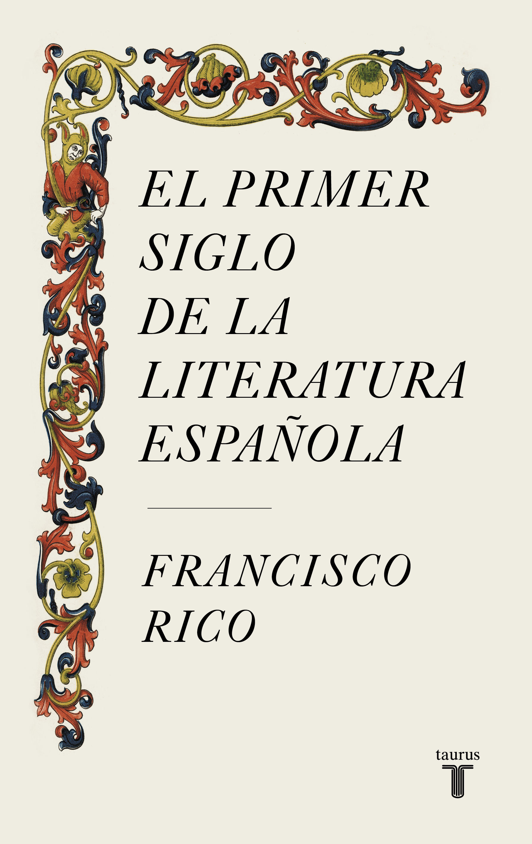 EL PRIMER SIGLO DE LA LITERATURA ESPAÑOLA. 