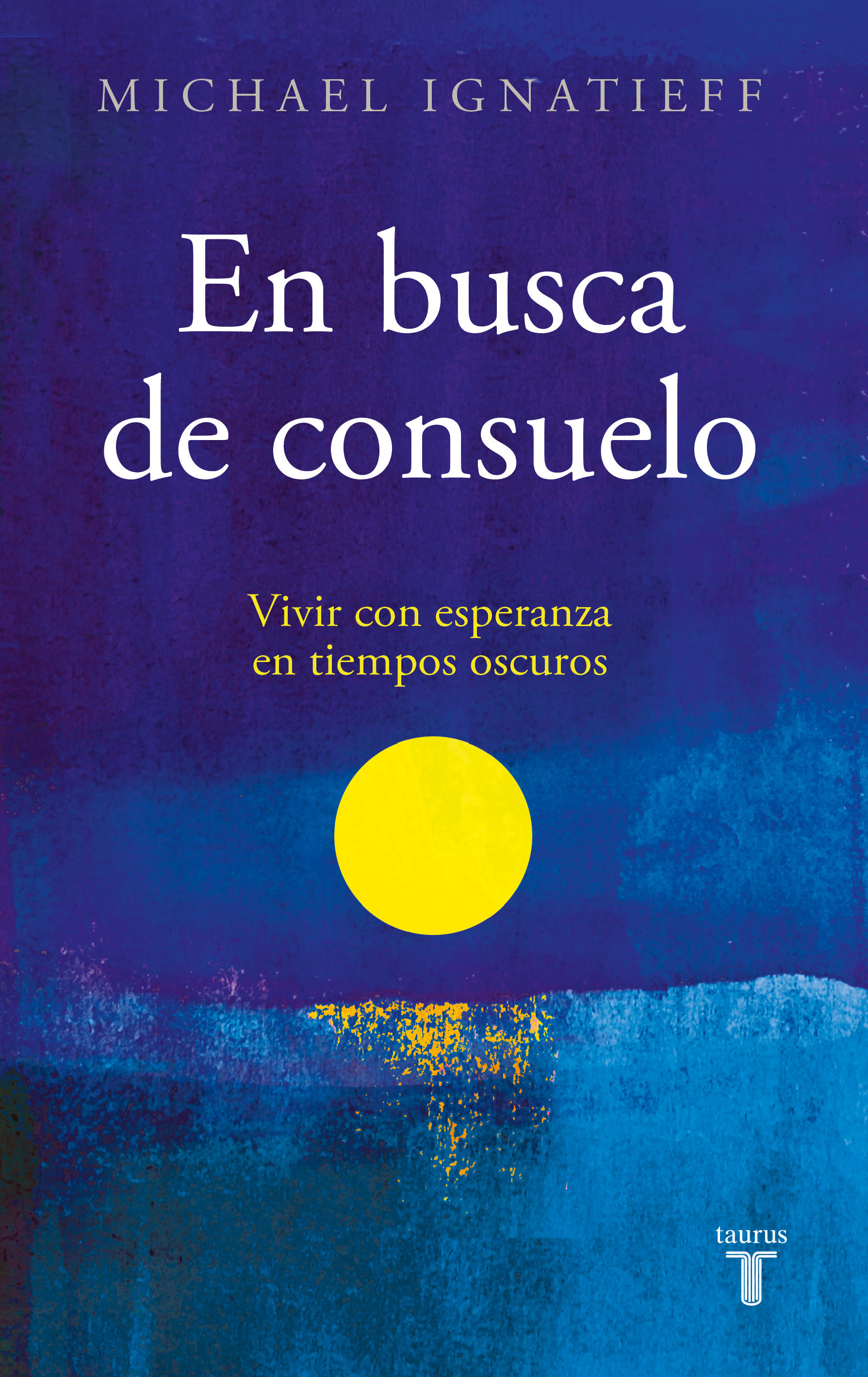 EN BUSCA DE CONSUELO. VIVIR CON ESPERANZA EN TIEMPOS OSCUROS