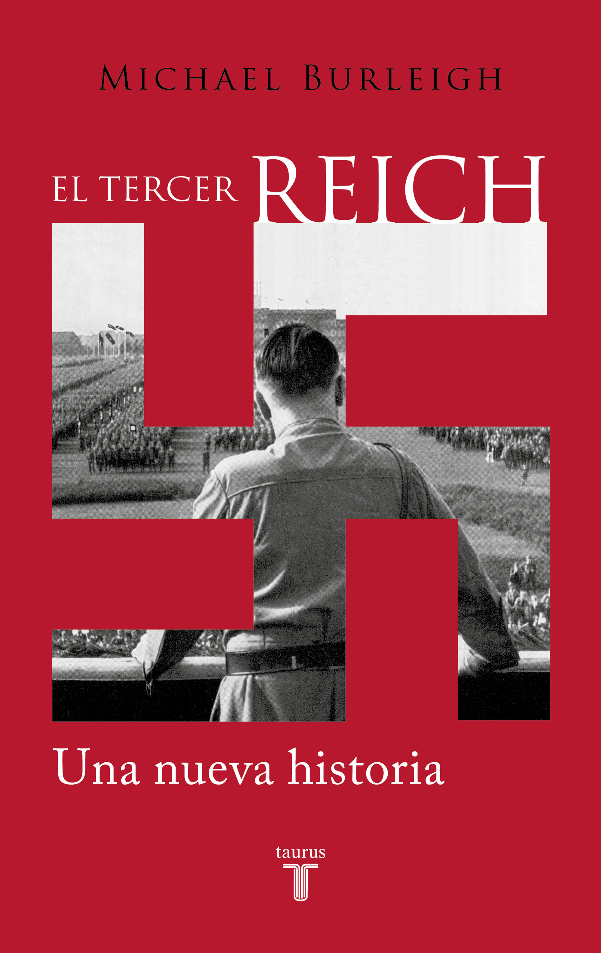 EL TERCER REICH. UNA NUEVA HISTORIA