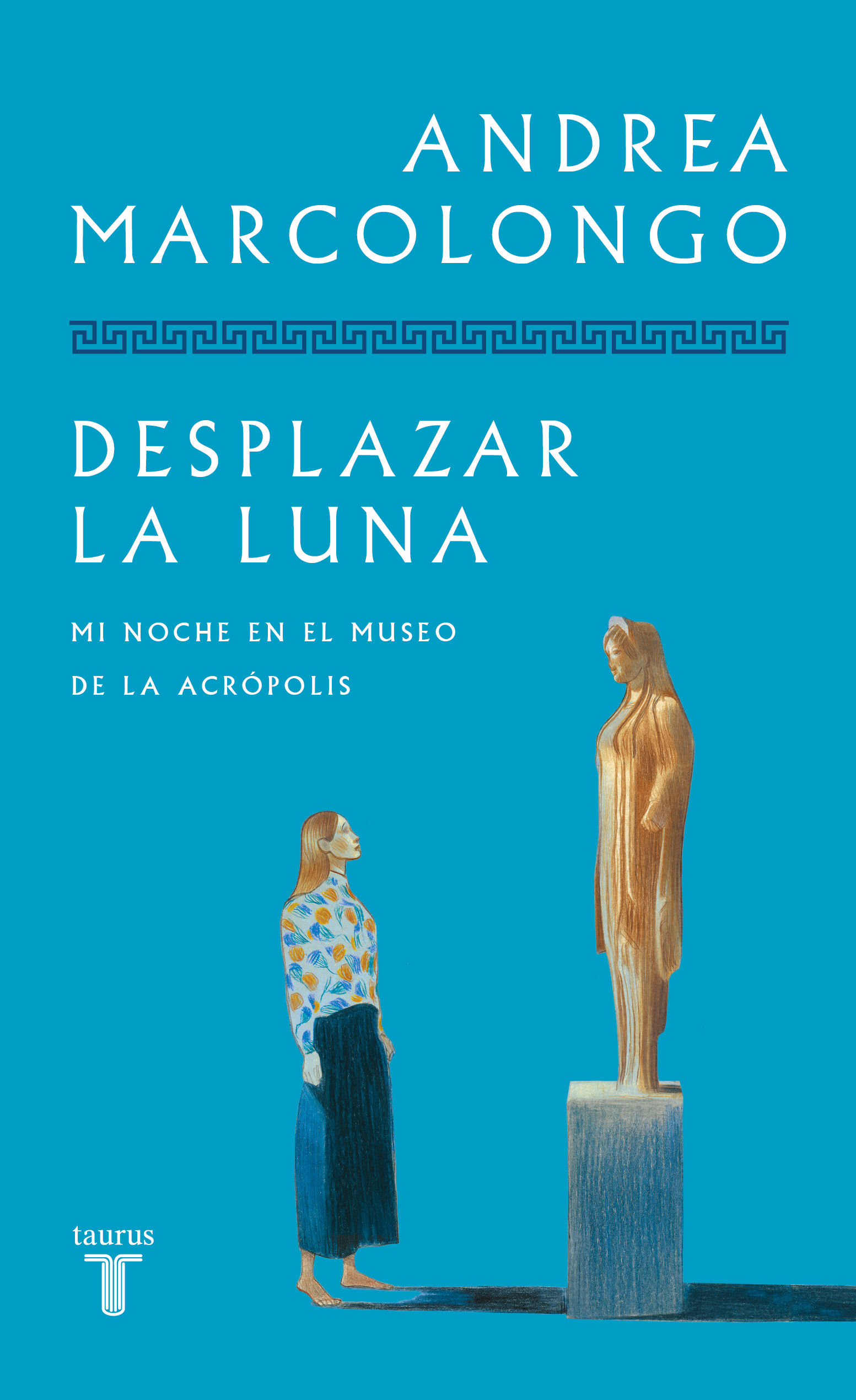 DESPLAZAR LA LUNA. MI NOCHE EN EL MUSEO DE LA ACRÓPOLIS