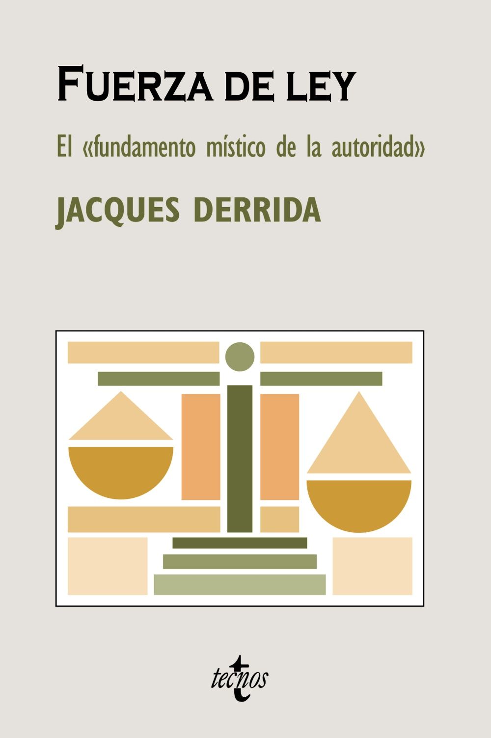 FUERZA DE LEY. EL «FUNDAMENTO MÍSTICO DE LA AUTORIDAD»