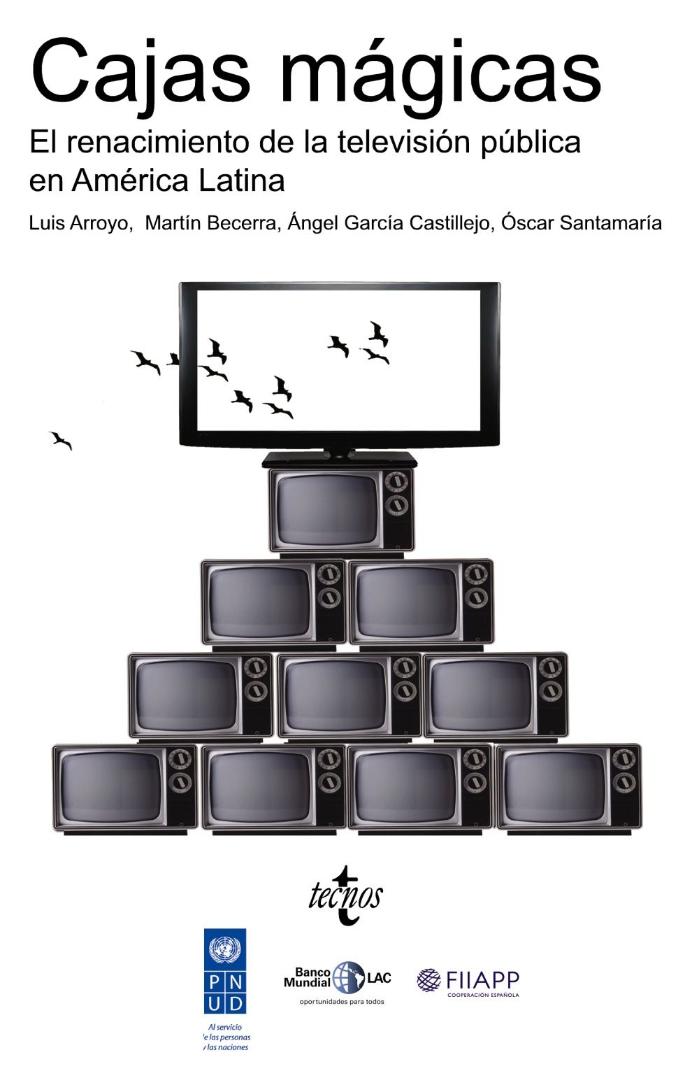 CAJAS MÁGICAS. EL RENACIMIENTO DE LA TELEVISIÓN PÚBLICA EN AMÉRICA LATINA