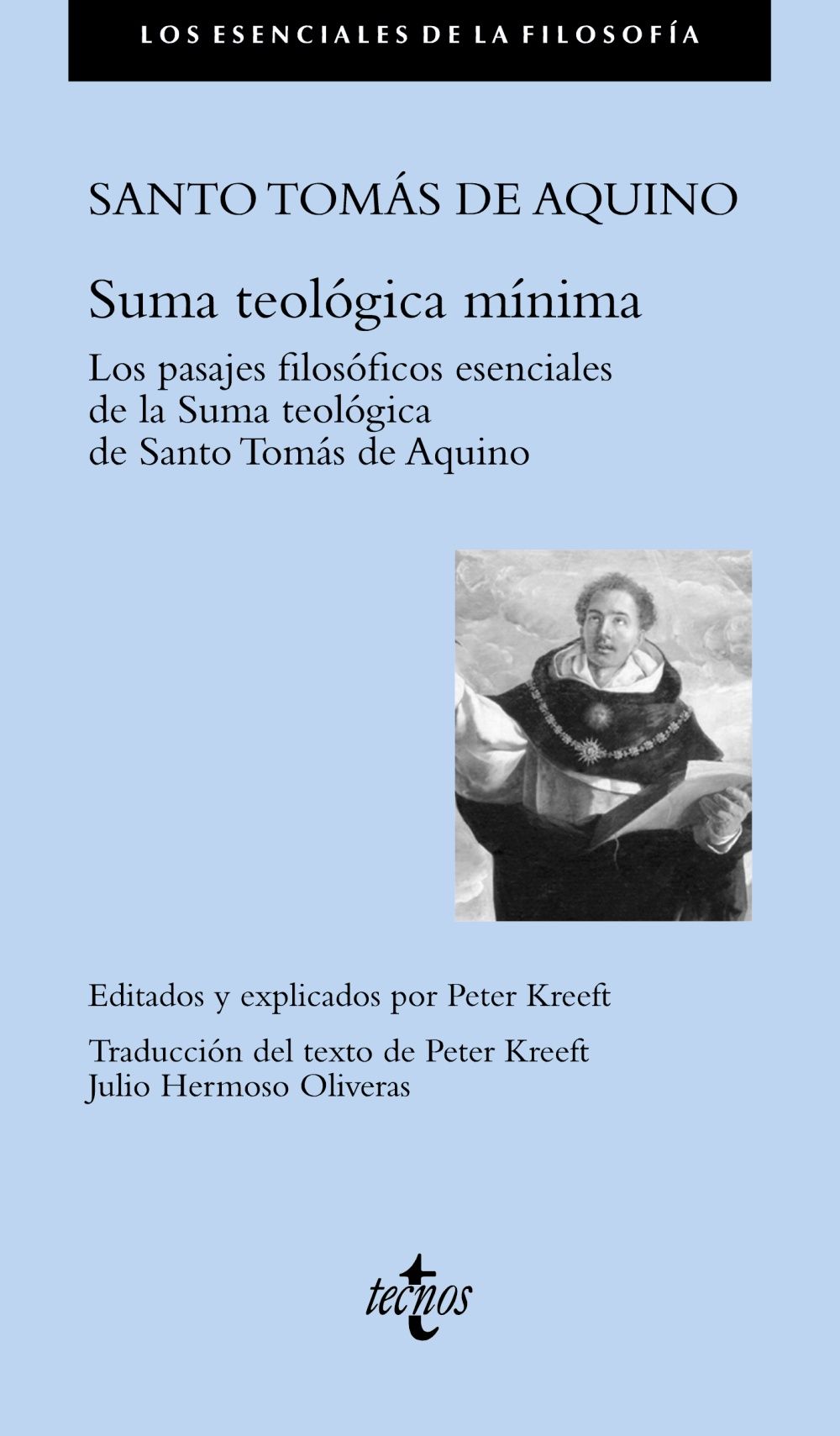 SUMA TEOLÓGICA MÍNIMA. LOS PASAJES FILOSÓFICOS ESENCIALES DE LA SUMMA TEOLÓGICA DE SANTO TOMÁS DE AQUIN