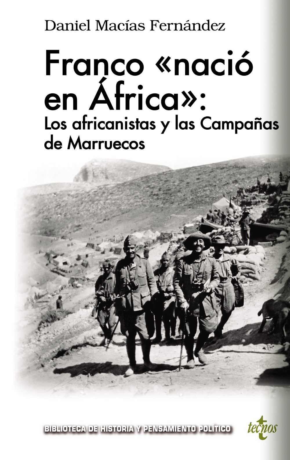 FRANCO «NACIÓ EN ÁFRICA»: LOS AFRICANISTAS Y LAS CAMPAÑAS DE MARRUECOS. 