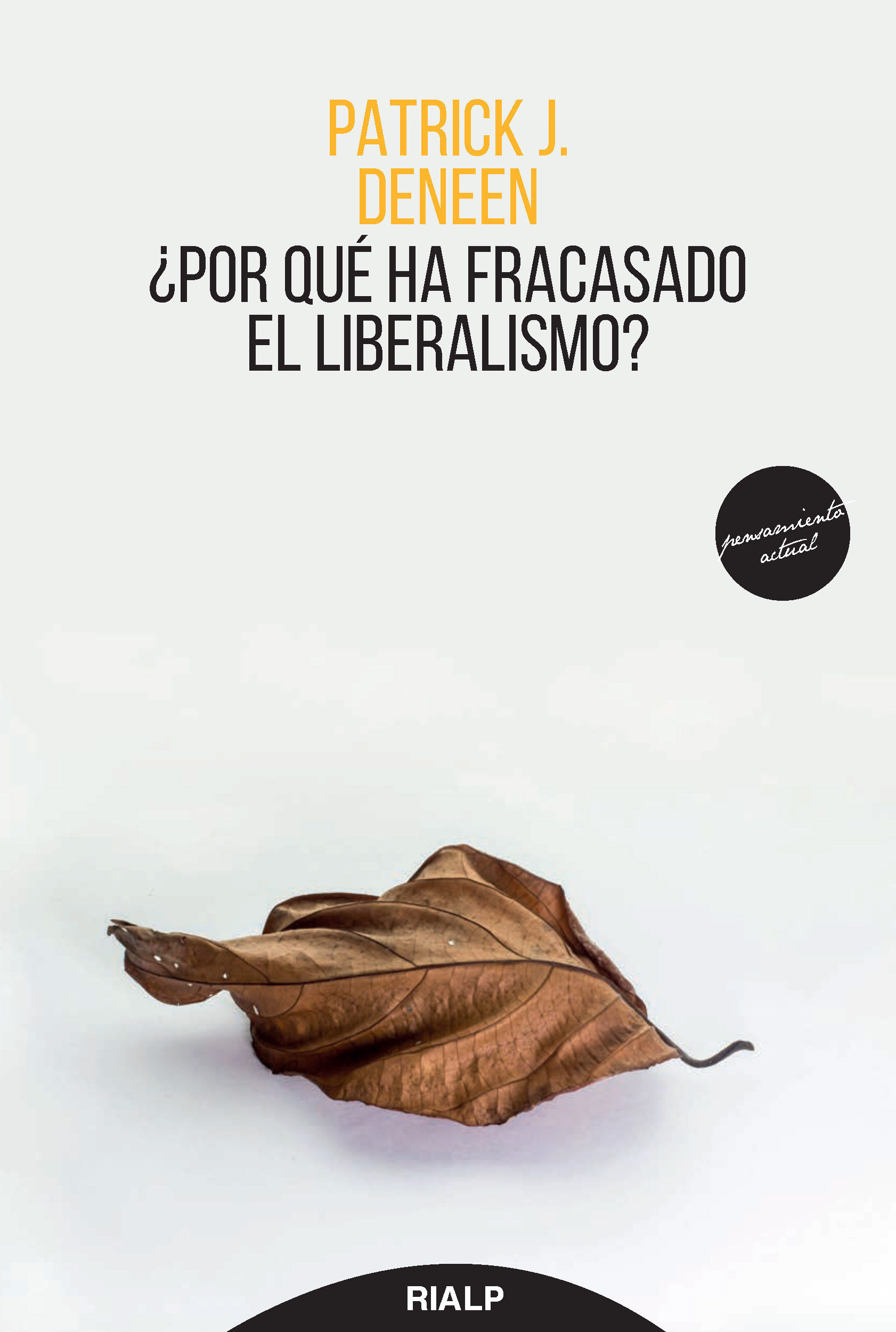 ¿POR QUÉ HA FRACASADO EL LIBERALISMO?