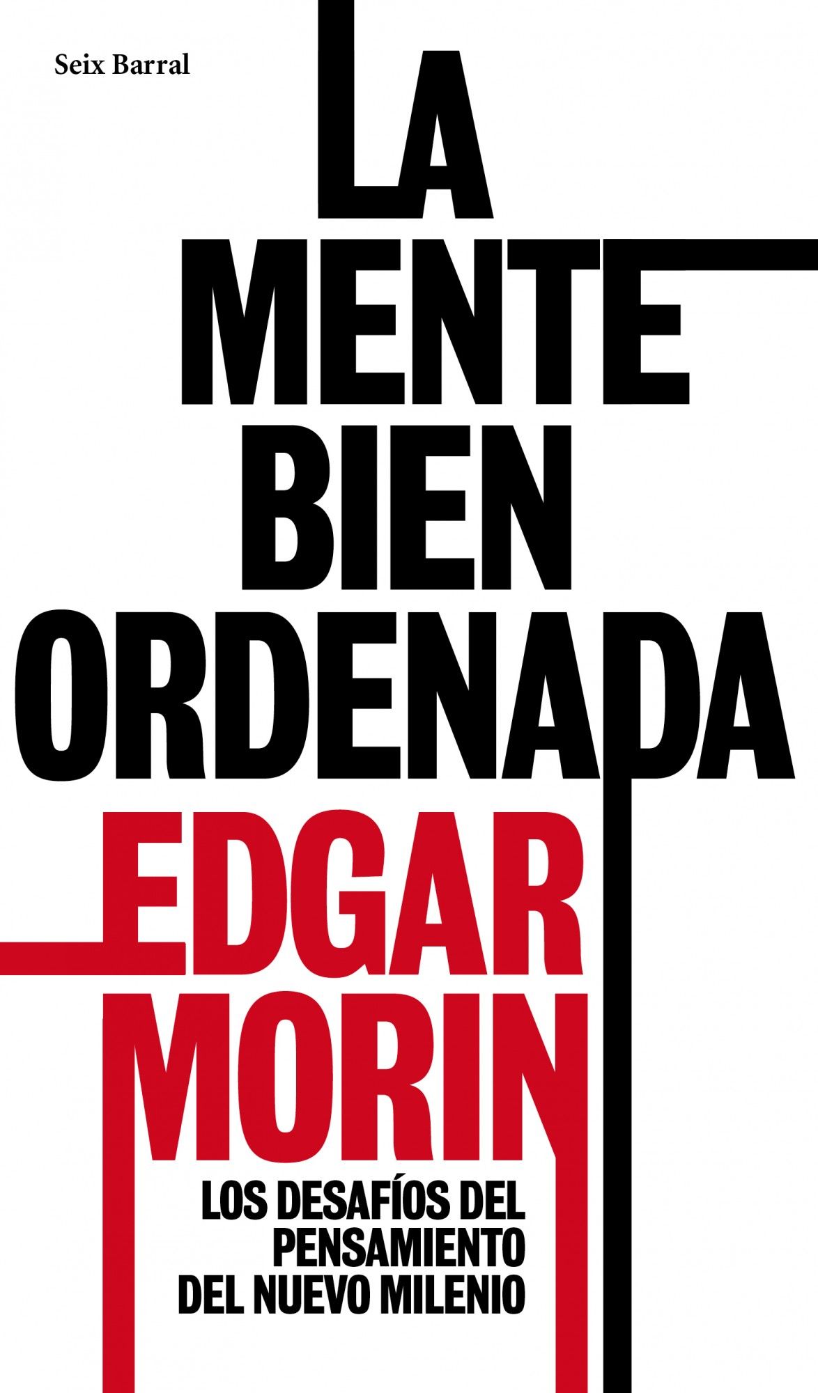 LA MENTE BIEN ORDENADA. REPENSAR LA REFORMA. REFORMAR EL PENSAMIENTO