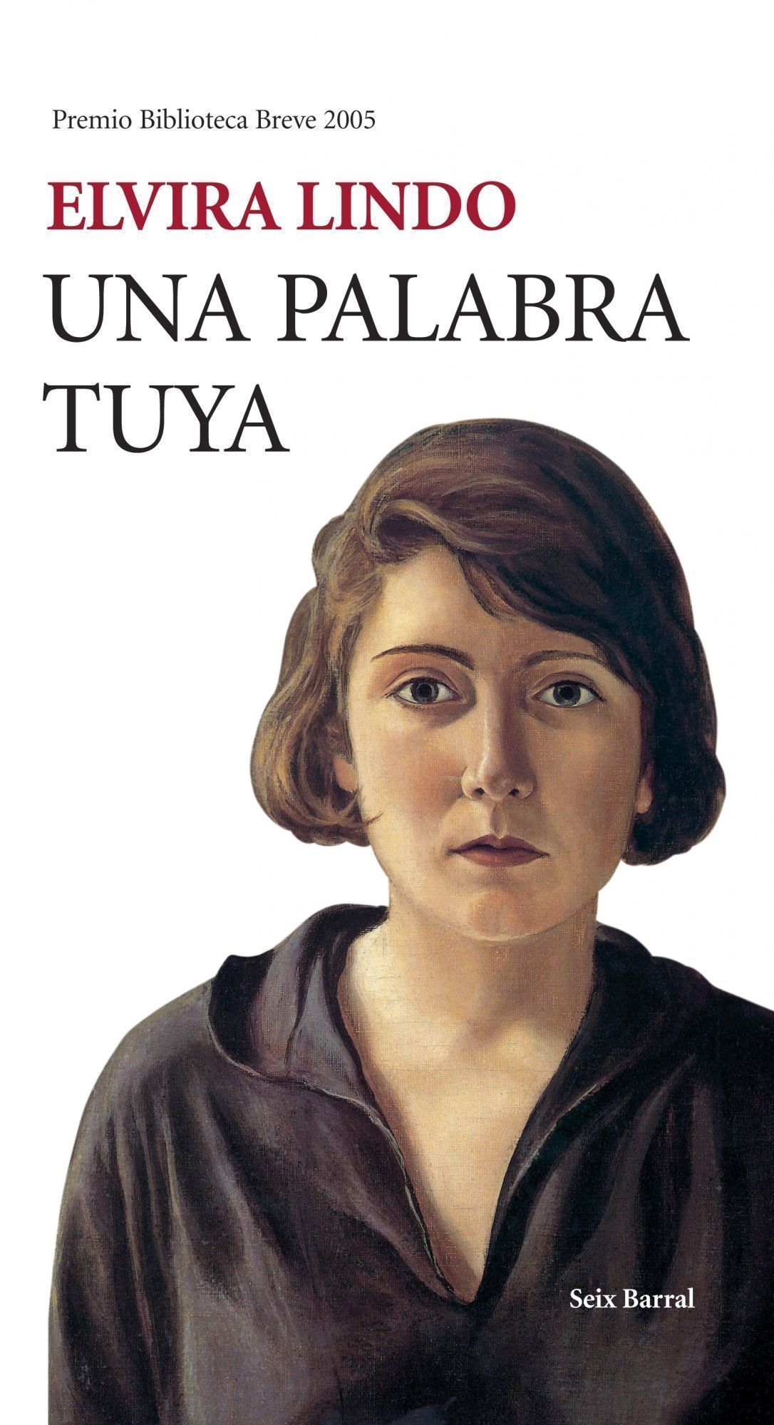 UNA PALABRA TUYA. PREMIO BIBLIOTECA BREVE 2005