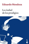 LA CIUDAD DE LOS PRODIGIOS. 