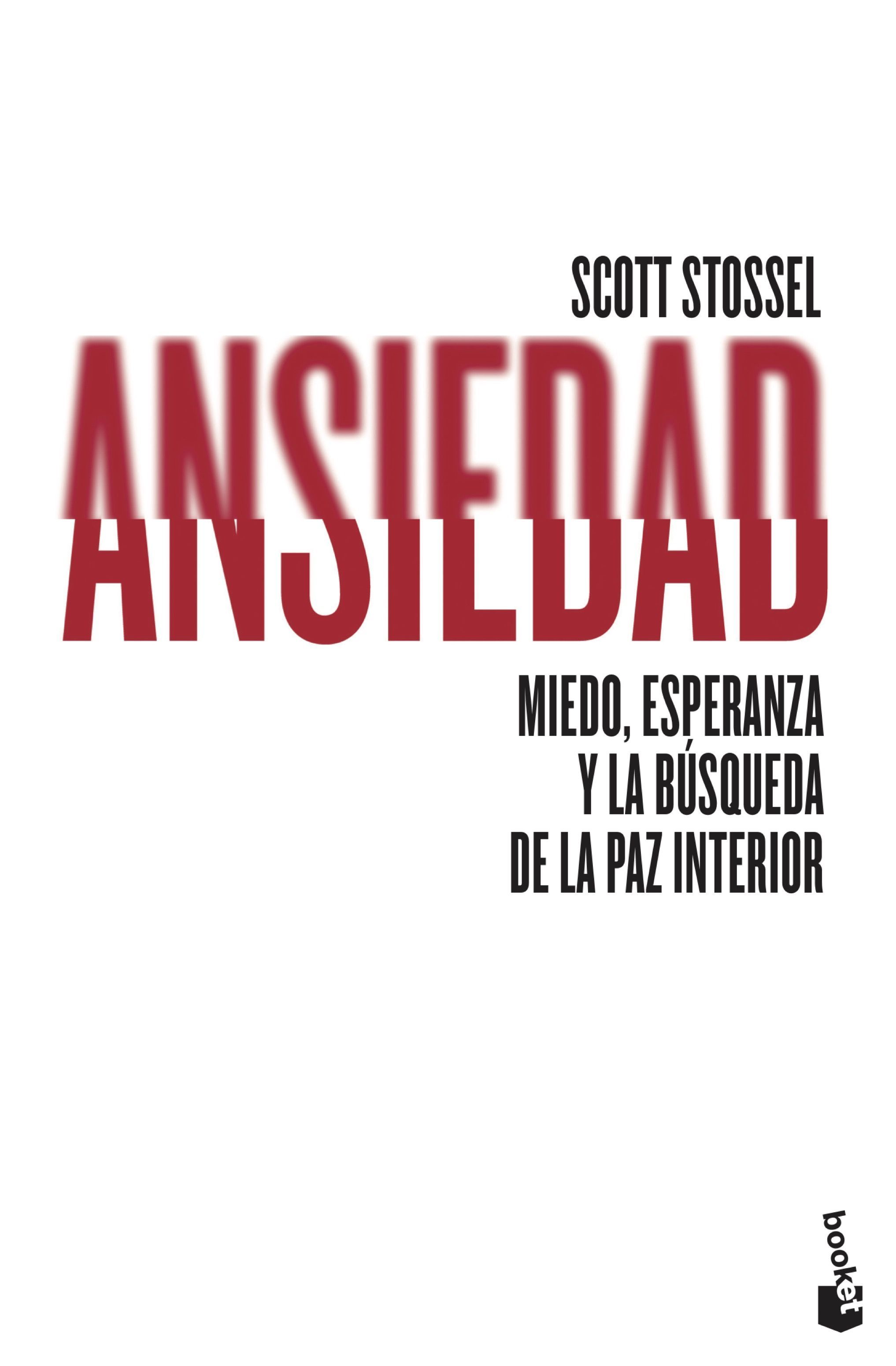 ANSIEDAD. MIEDO, ESPERANZA Y LA BÚSQUEDA DE LA PAZ INTERIOR