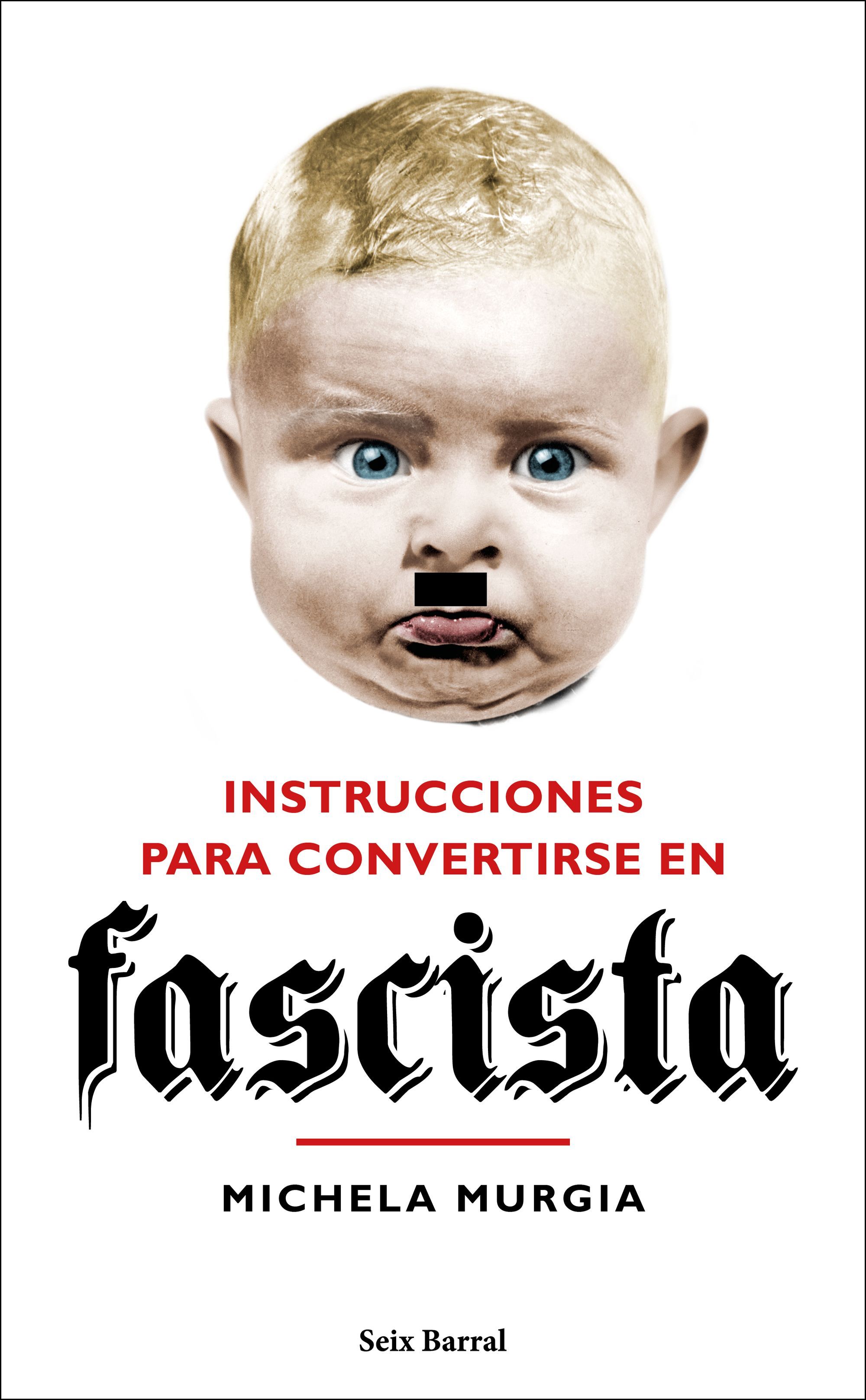 INSTRUCCIONES PARA CONVERTIRSE EN FASCISTA. 