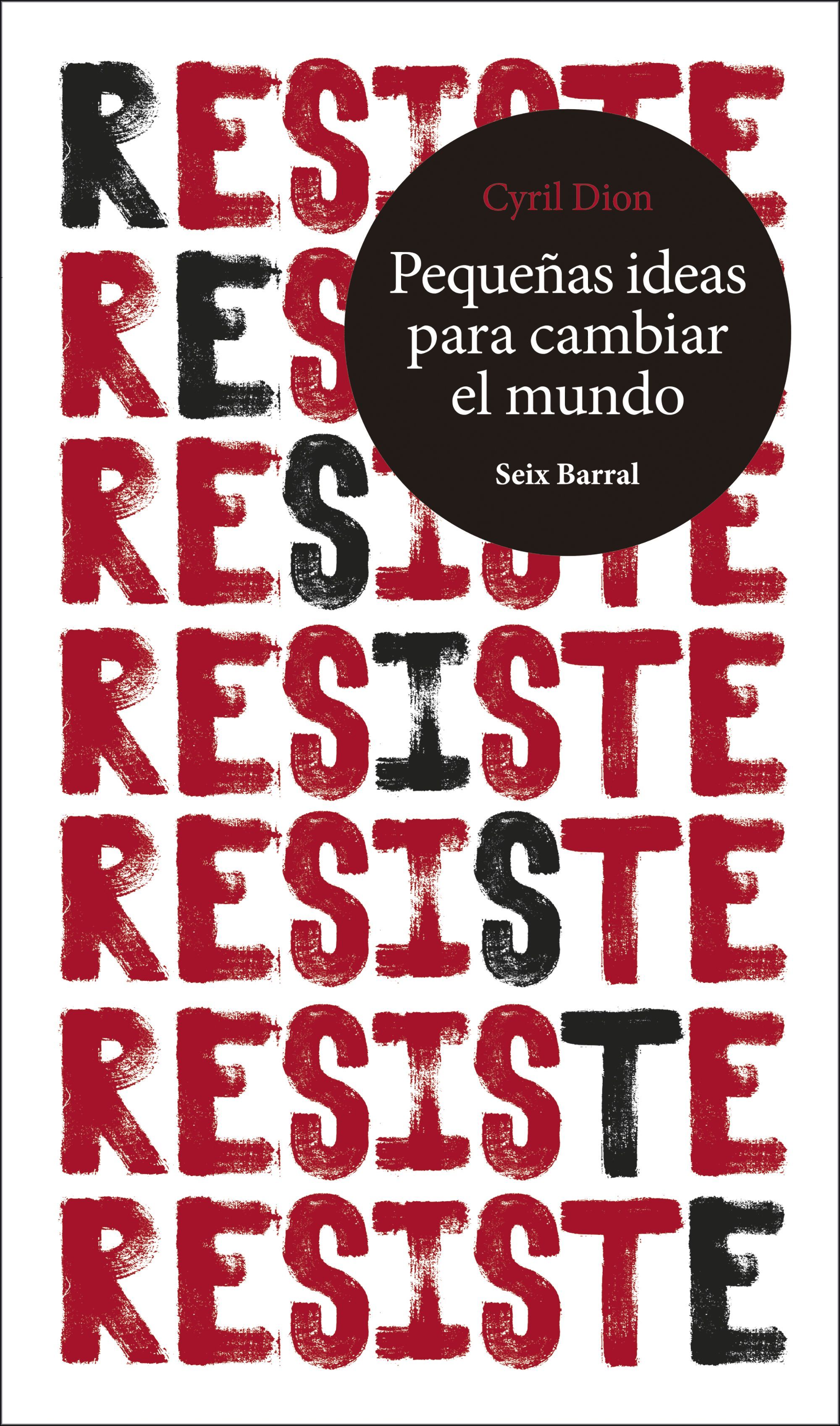 RESISTE. PEQUEÑAS IDEAS PARA CAMBIAR EL MUNDO. 