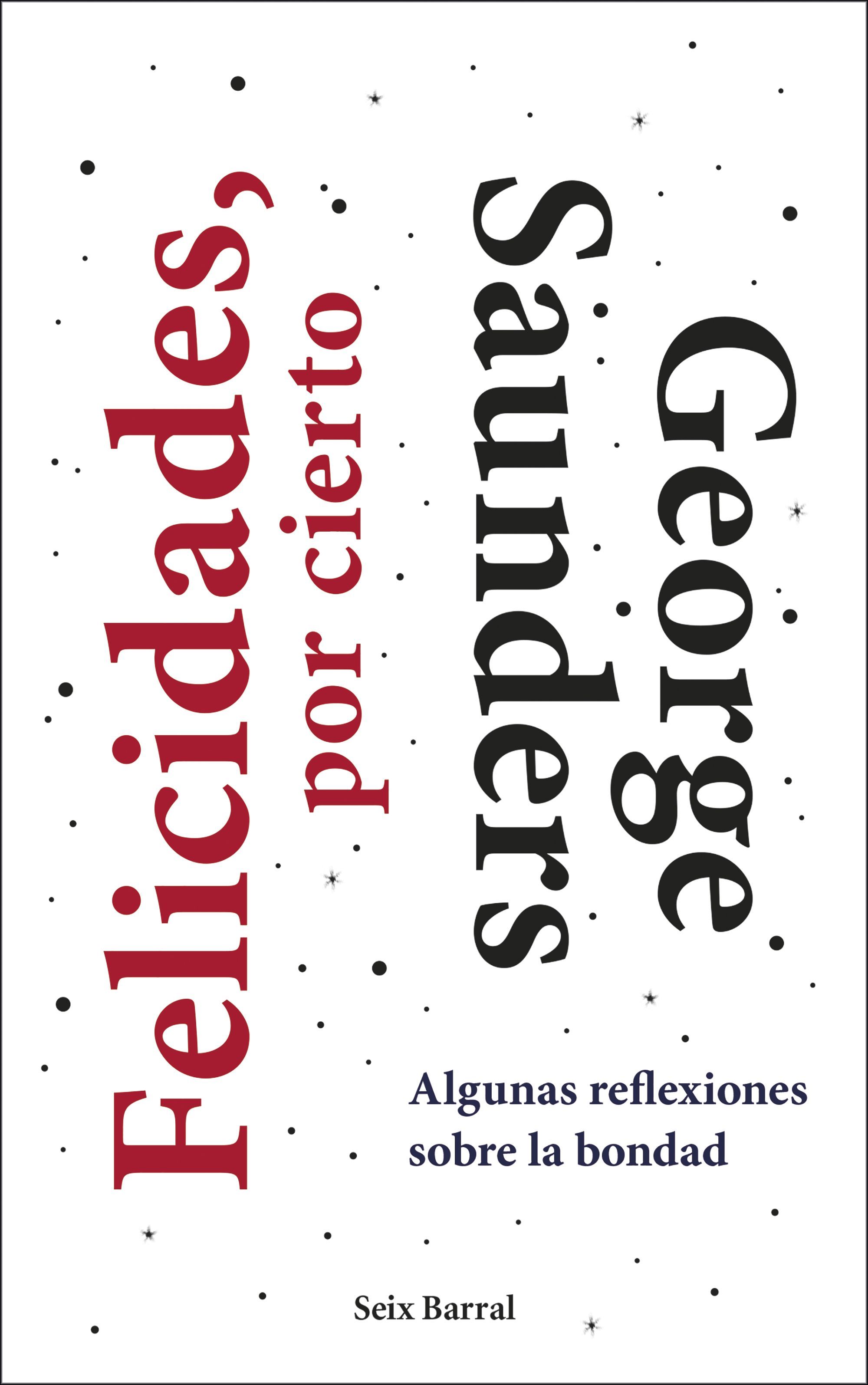 FELICIDADES, POR CIERTO. ALGUNAS REFLEXIONES SOBRE LA BONDAD