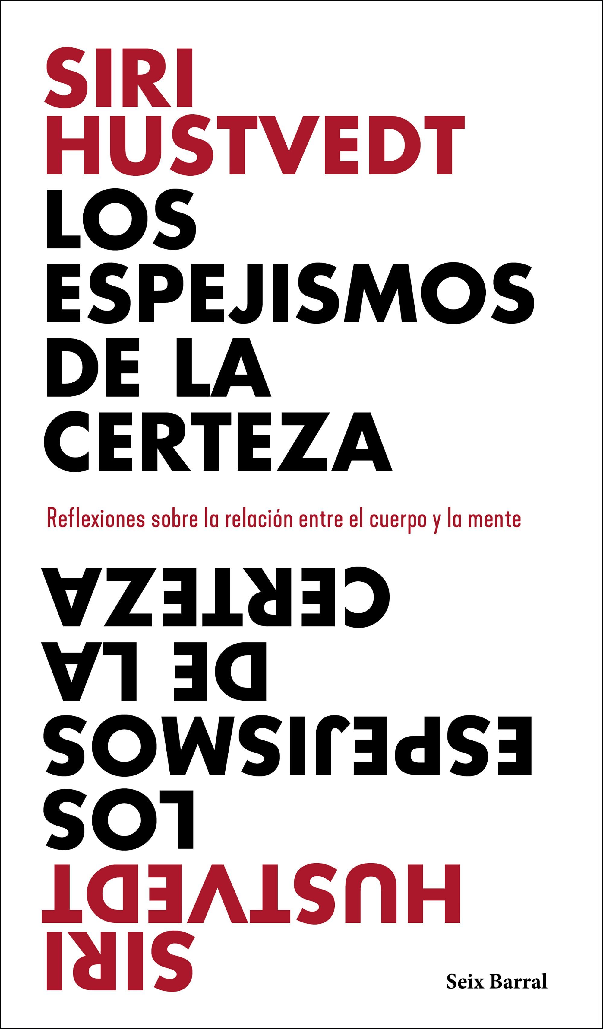 LOS ESPEJISMOS DE LA CERTEZA. REFLEXIONES SOBRE LA RELACIÓN ENTRE EL CUERPO Y LA MENTE