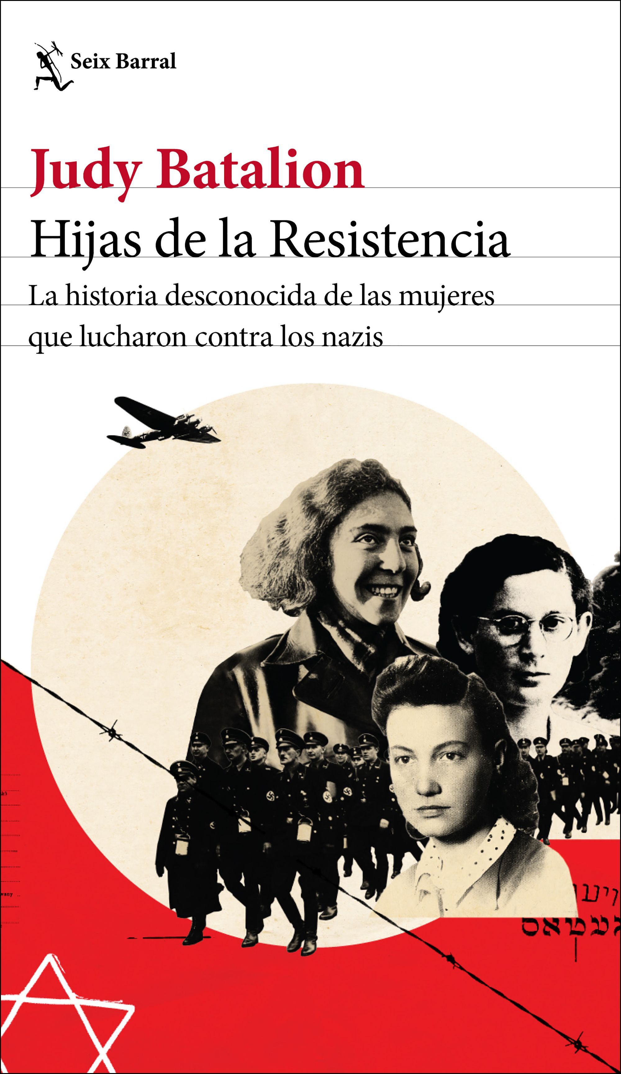 HIJAS DE LA RESISTENCIA. LA HISTORIA DESCONOCIDA DE LAS MUJERES QUE LUCHARON CONTRA LOS NAZIS