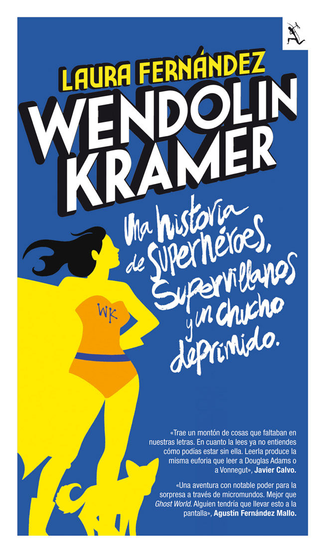 WENDOLIN KRAMER. UNA NOVELA DE SUPERHÉROES, SUPERVILLANOS Y UN CHUCHO DEPRIMIDO.