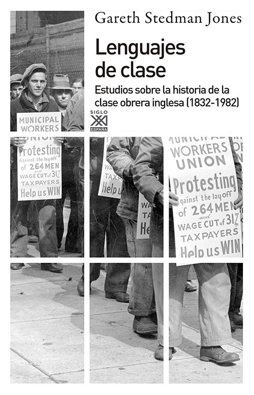 LENGUAJES DE CLASE. ESTUDIOS SOBRE LA HISTORIA DE LA CLASE OBRERA INGLESA (1832-1982)