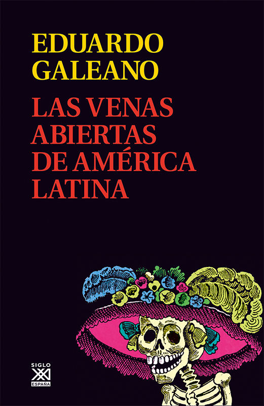 LAS VENAS ABIERTAS DE AMÉRICA LATINA. 