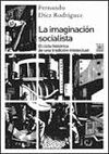 LA IMAGINACIÓN SOCIALISTA. EL CICLO HISTÓRICO DE UNA TRADICIÓN INTELECTUAL