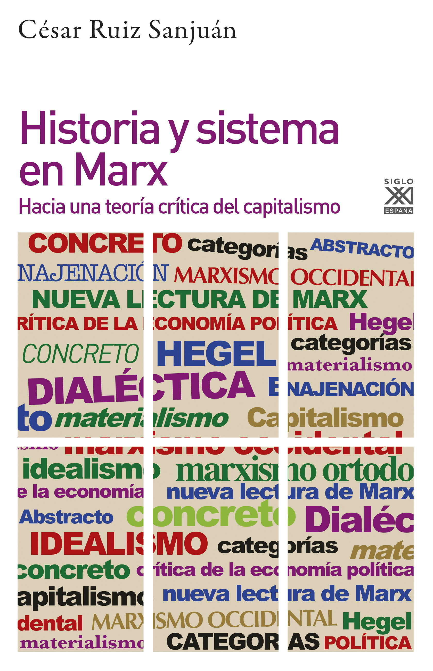 HISTORIA Y SISTEMA EN MARX. HACIA UNA TEORÍA CRÍTICA DEL CAPITALISMO