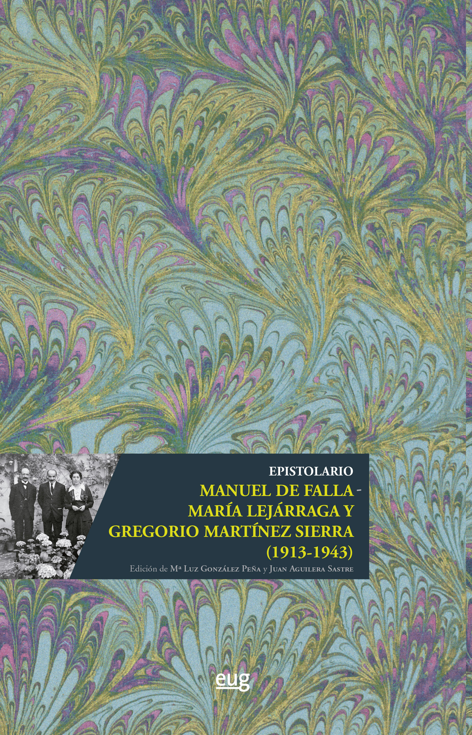 EPISTOLARIO MANUEL DE FALLA - MARÍA LEJÁRRAGA Y GREGORIO MARTÍNEZ SIERRA (1913-1