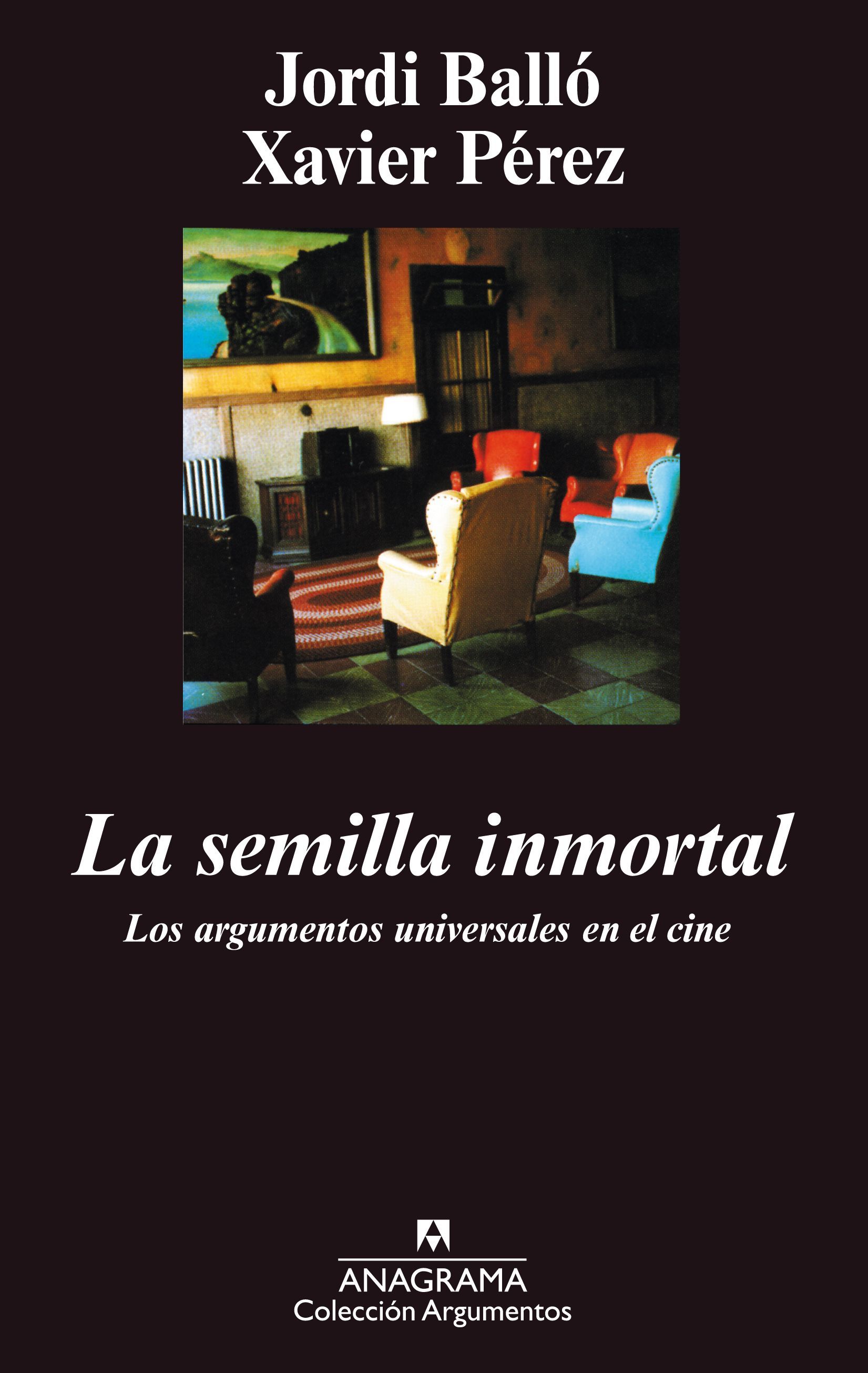 LA SEMILLA INMORTAL. LOS ARGUMENTOS UNIVERSALES EN EL CINE