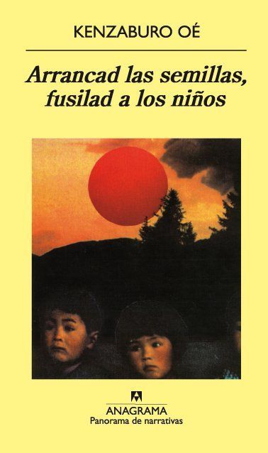 ARRANCAD LAS SEMILLAS, FUSILAD A LOS NIÑOS. 