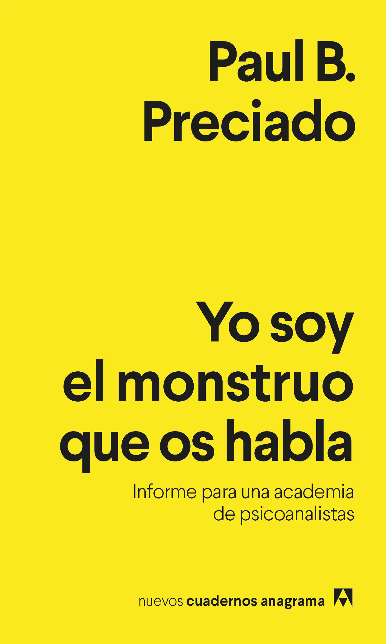 YO SOY EL MONSTRUO QUE OS HABLA. INFORME PARA UNA ACADEMIA DE PSICOANALISTAS