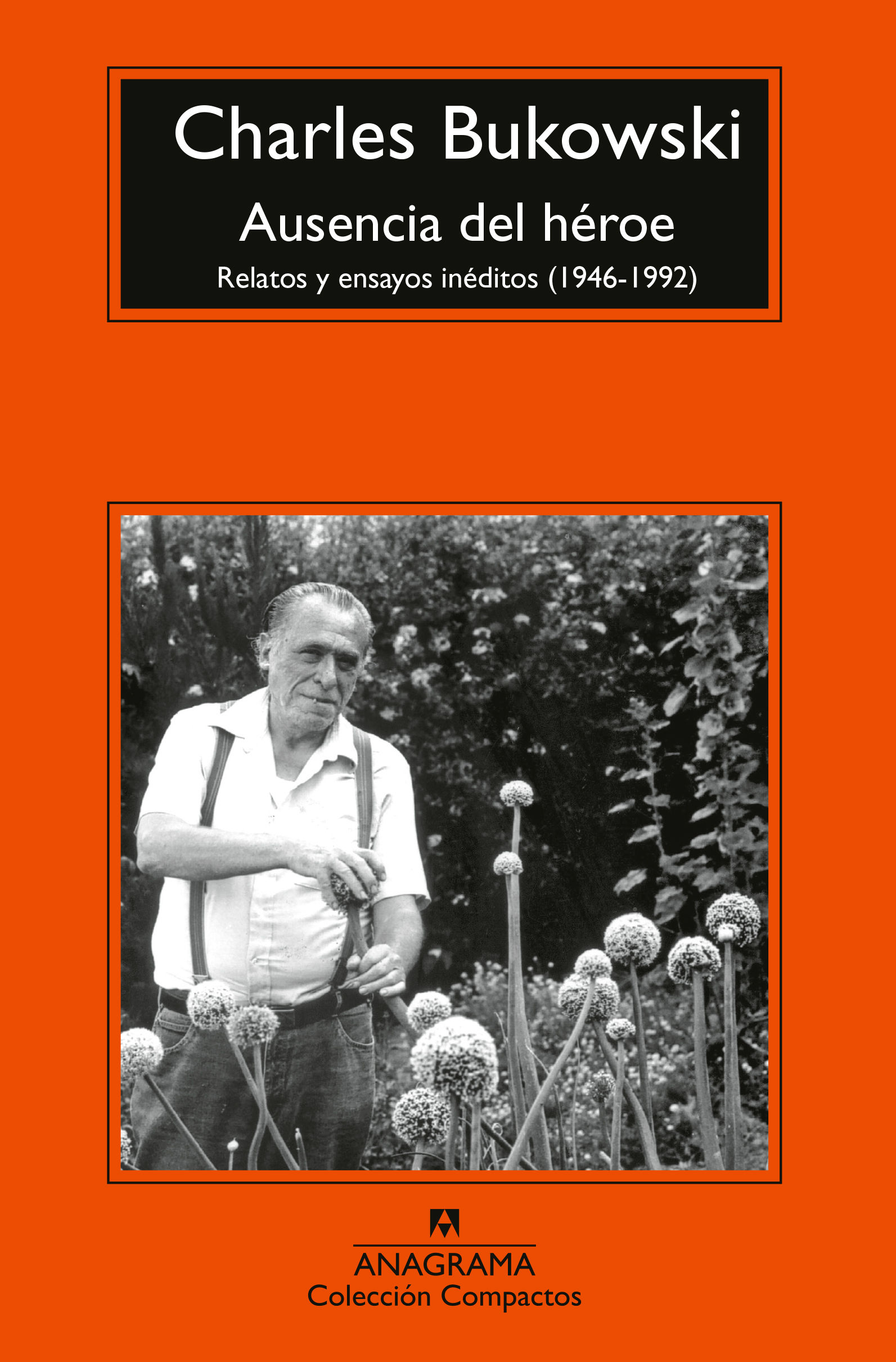 AUSENCIA DEL HÉROE. RELATOS Y ENSAYOS INÉDITOS (1946-1992)