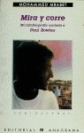 MIRA Y CORRE (MI AUTOBIOGRAFÍA CONTADA A PAUL BOWLES)
