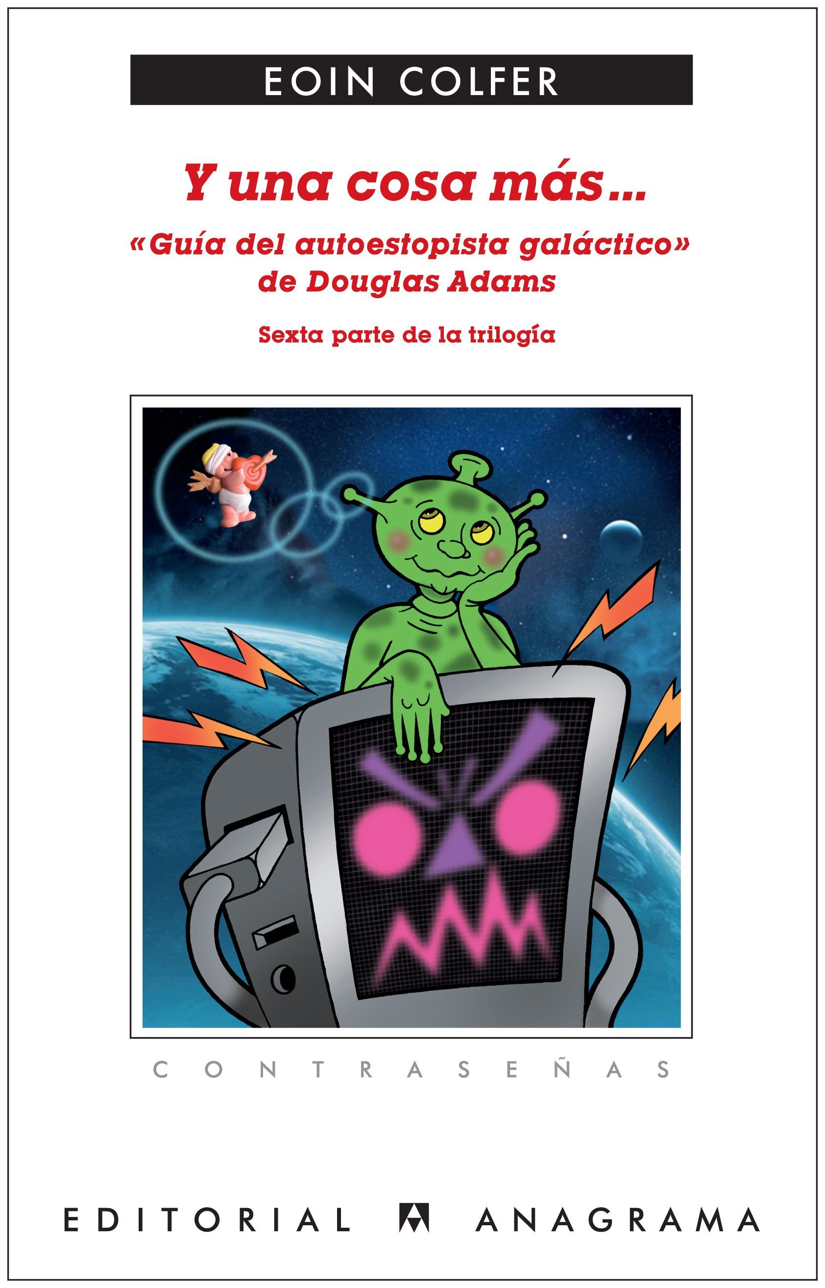 Y UNA COSA MÁS... «GUÍA DEL AUTOESTOPISTA GALÁCTICO». "GUÍA DEL AUTOESTOPISTA GALÁCTICO" DE DOUGLAS ADAMS