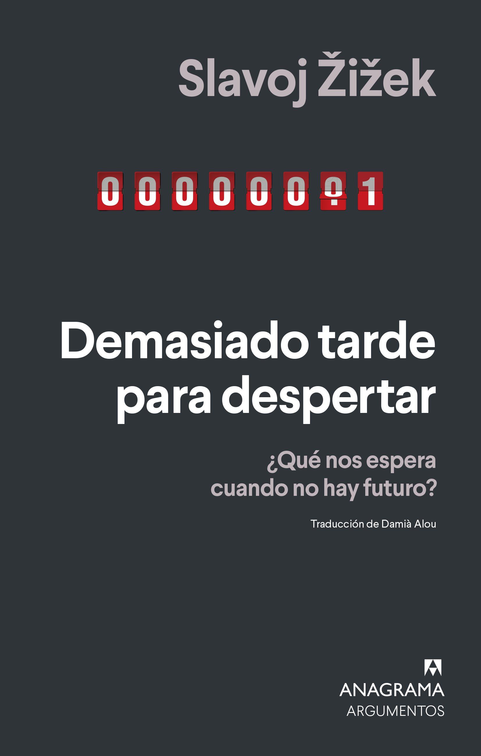 DEMASIADO TARDE PARA DESPERTAR. ¿QUÉ NOS ESPERA CUANDO NO HAY FUTURO?