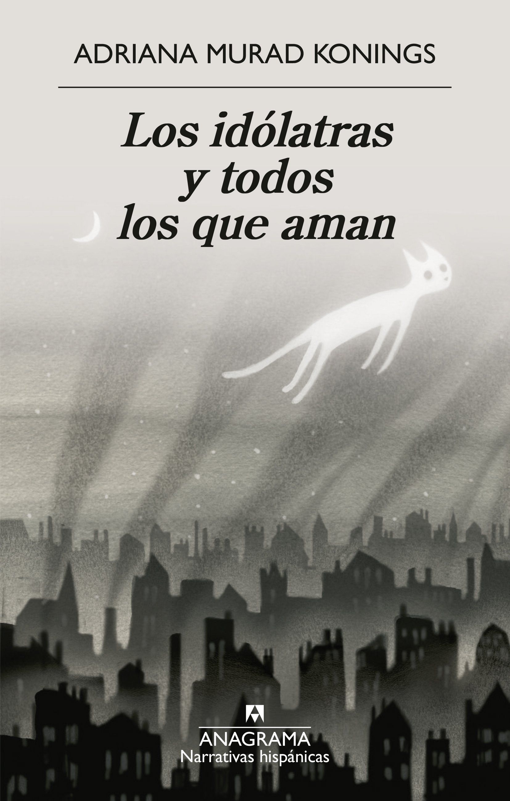 LOS IDÓLATRAS Y TODOS LOS QUE AMAN