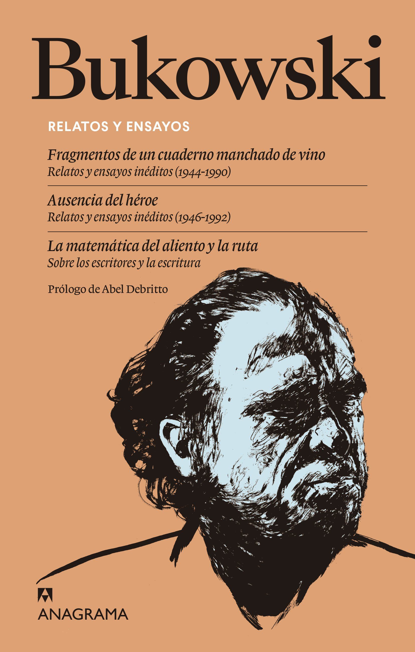 RELATOS Y ENSAYOS. FRAGMENTOS DE UN CUADERNO MANCHADO DE VINO, AUSENCIA DEL HÉROE, LA MATEMÁTICA